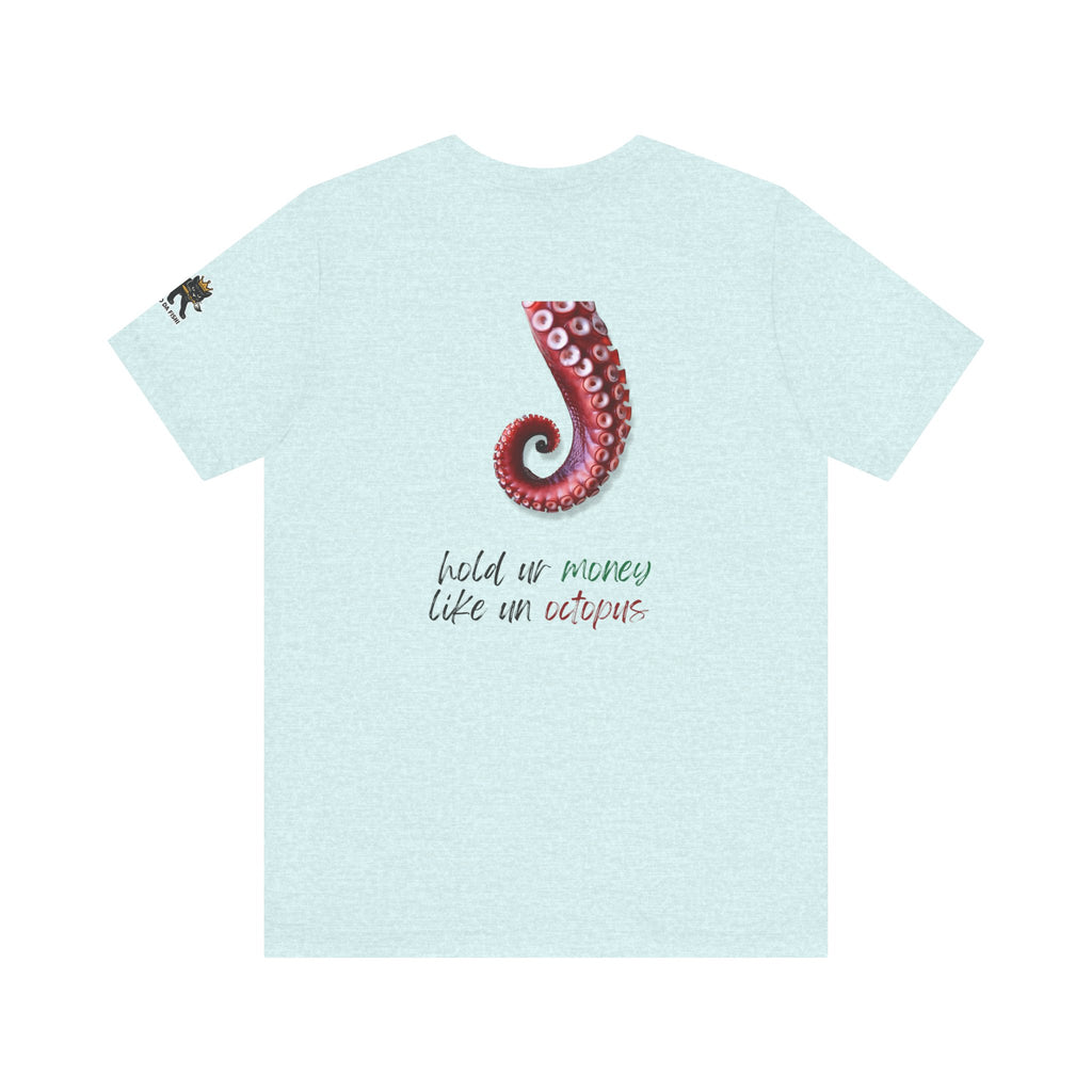 hold ur money like an octopus  Graphic Tee, Casual Summer Shirt, Marine Life T-Shirt, Gift for Sea Lovers,  high quality