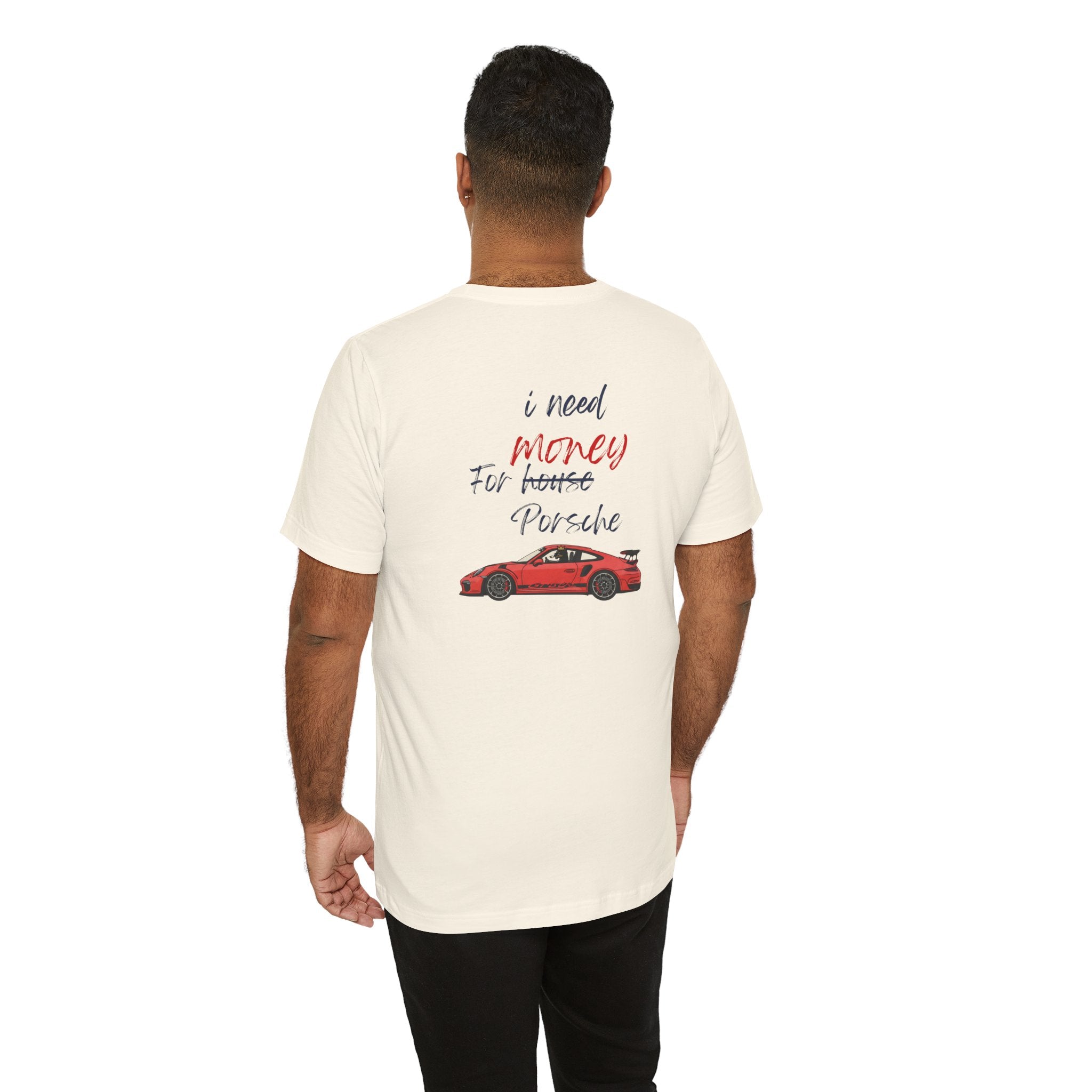 need money for porsche  2 Graphic Tee, Casual Summer Shirt, Marine Life T-Shirt, Gift for Sea Lovers,  high quality