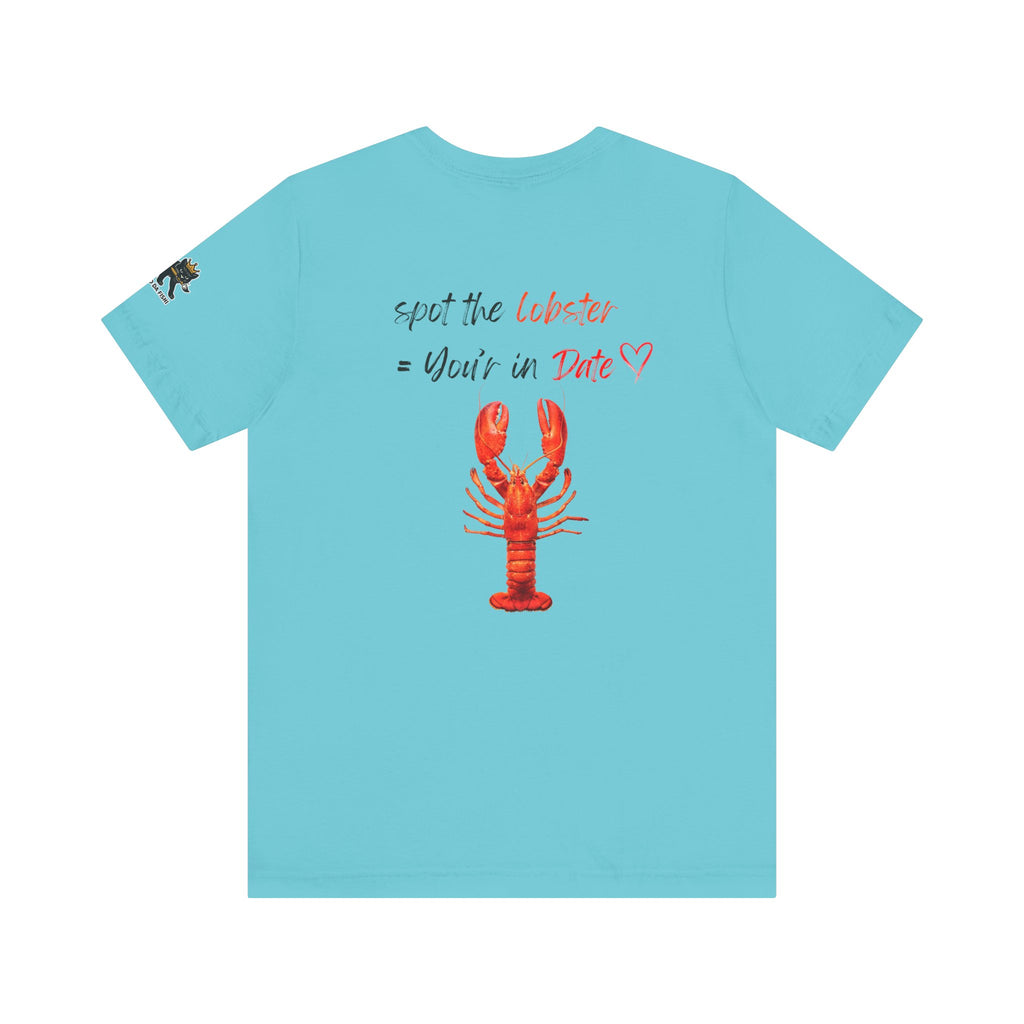 spot the  lobster your in date Graphic Tee, Casual Summer Shirt, Marine Life T-Shirt, Gift for Sea Lovers,  high quality