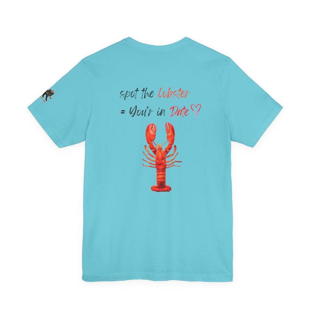spot the  lobster your in date Graphic Tee, Casual Summer Shirt, Marine Life T-Shirt, Gift for Sea Lovers,  high quality