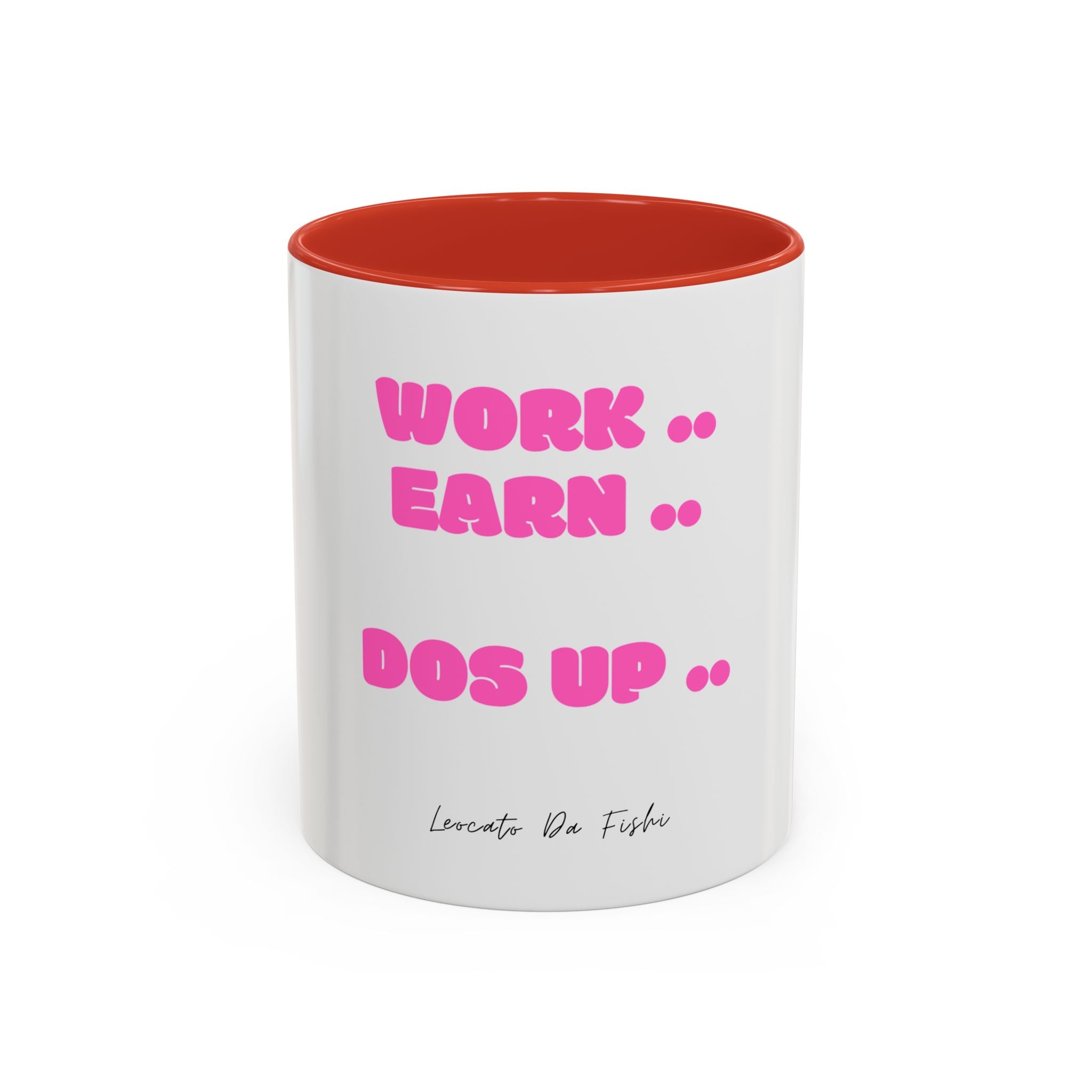 work earn dos up  Coffee Mug (11, 15oz)