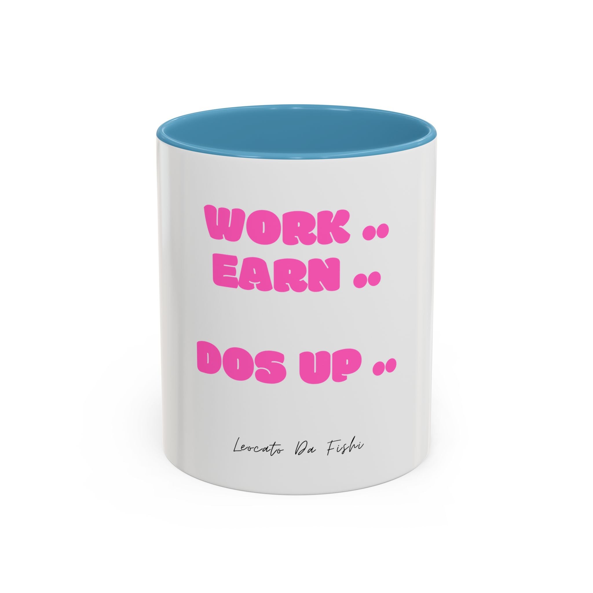 work earn dos up  Coffee Mug (11, 15oz)