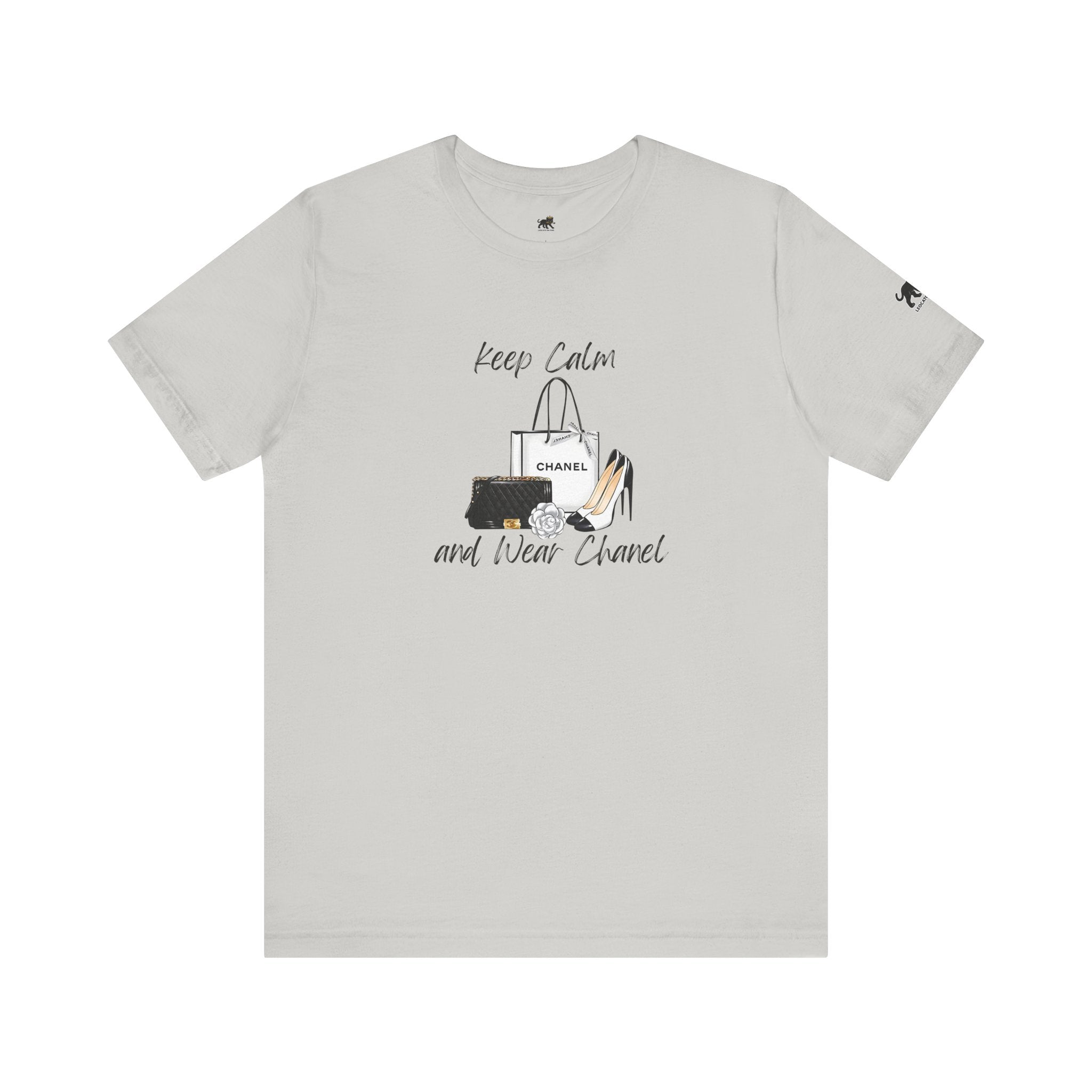 keep calm and wear Chanel , high quality