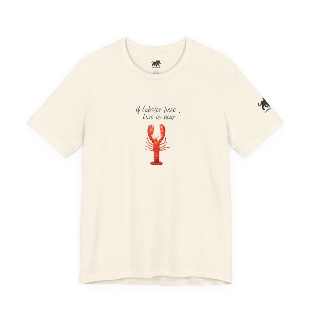 if lobster here love is near Graphic Tee, Casual Summer Shirt, Marine Life T-Shirt, Gift for Sea Lovers,  high quality