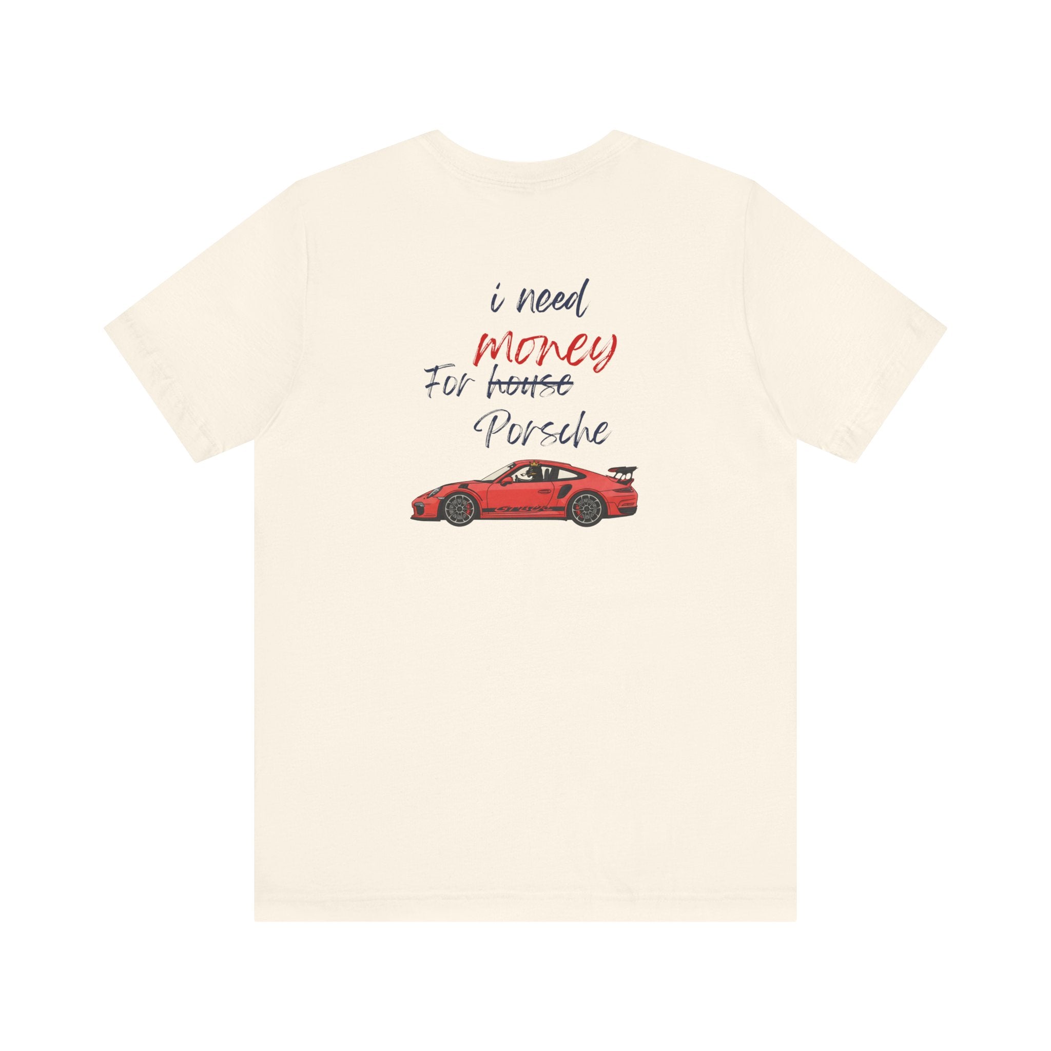 need money for porsche  2 Graphic Tee, Casual Summer Shirt, Marine Life T-Shirt, Gift for Sea Lovers,  high quality