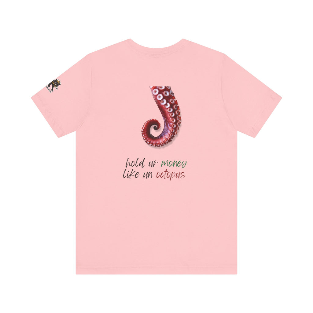 hold ur money like an octopus  Graphic Tee, Casual Summer Shirt, Marine Life T-Shirt, Gift for Sea Lovers,  high quality