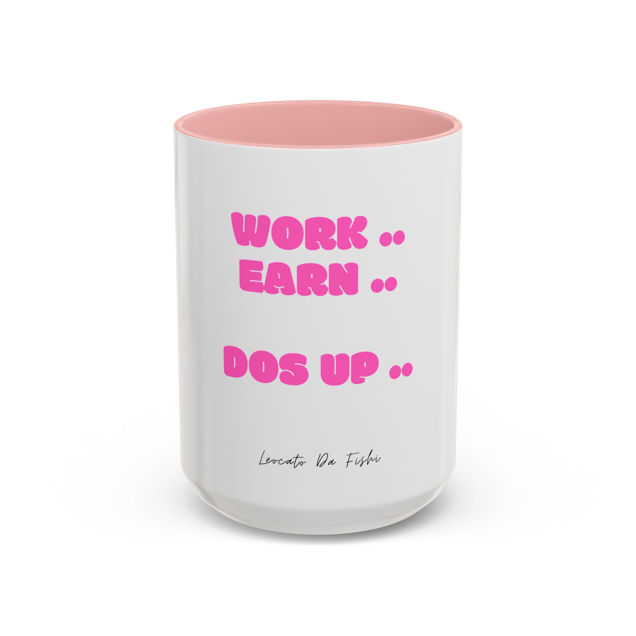 work earn dos up  Coffee Mug (11, 15oz)
