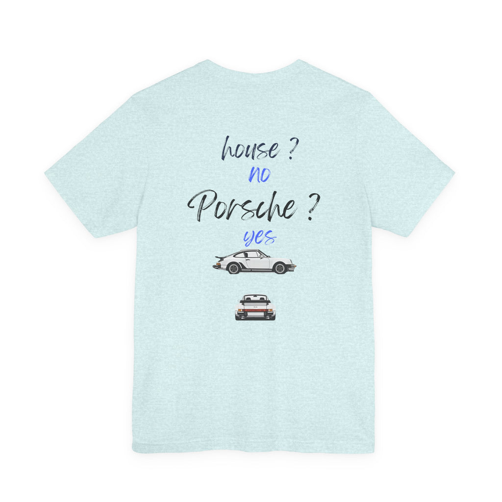house ? no , porsche ? yes Graphic Tee, Casual Summer Shirt, Marine Life T-Shirt, Gift for Sea Lovers,  high quality