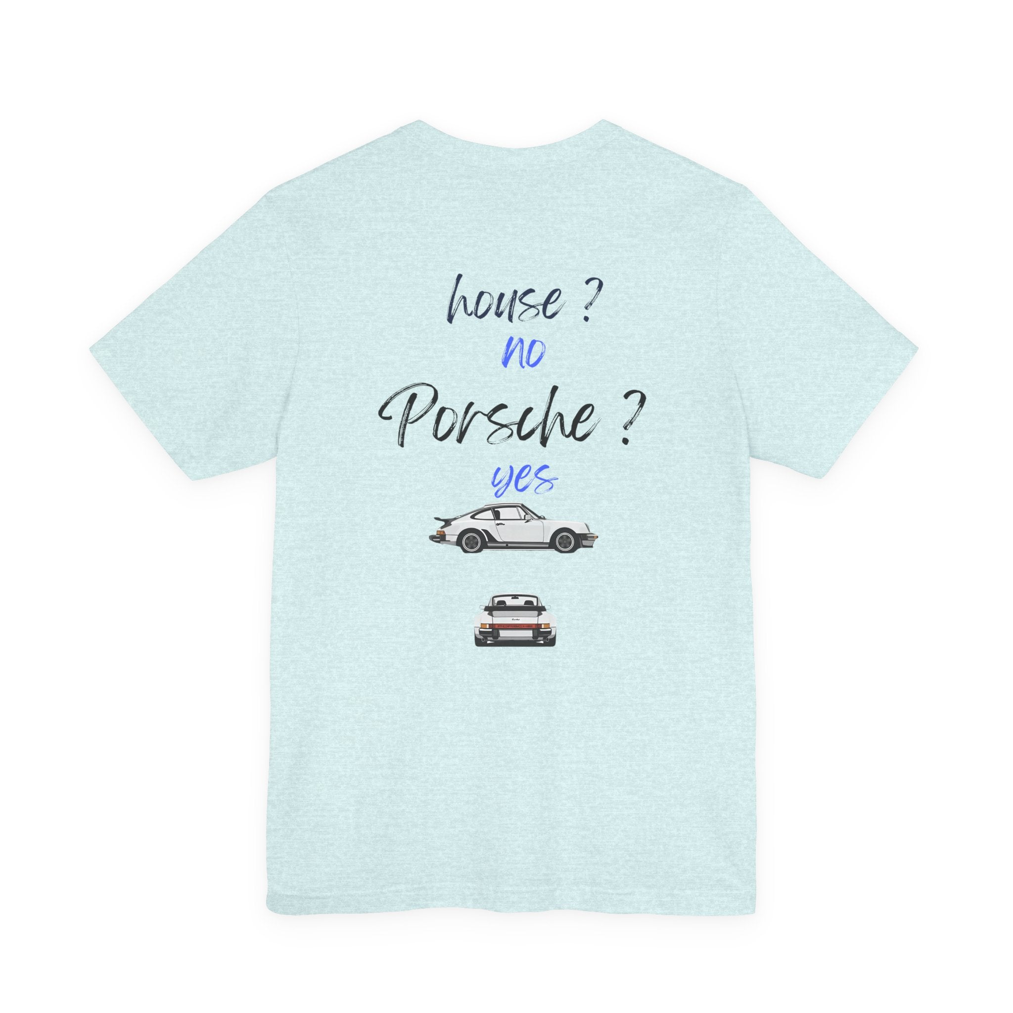 house ? no , porsche ? yes Graphic Tee, Casual Summer Shirt, Marine Life T-Shirt, Gift for Sea Lovers,  high quality