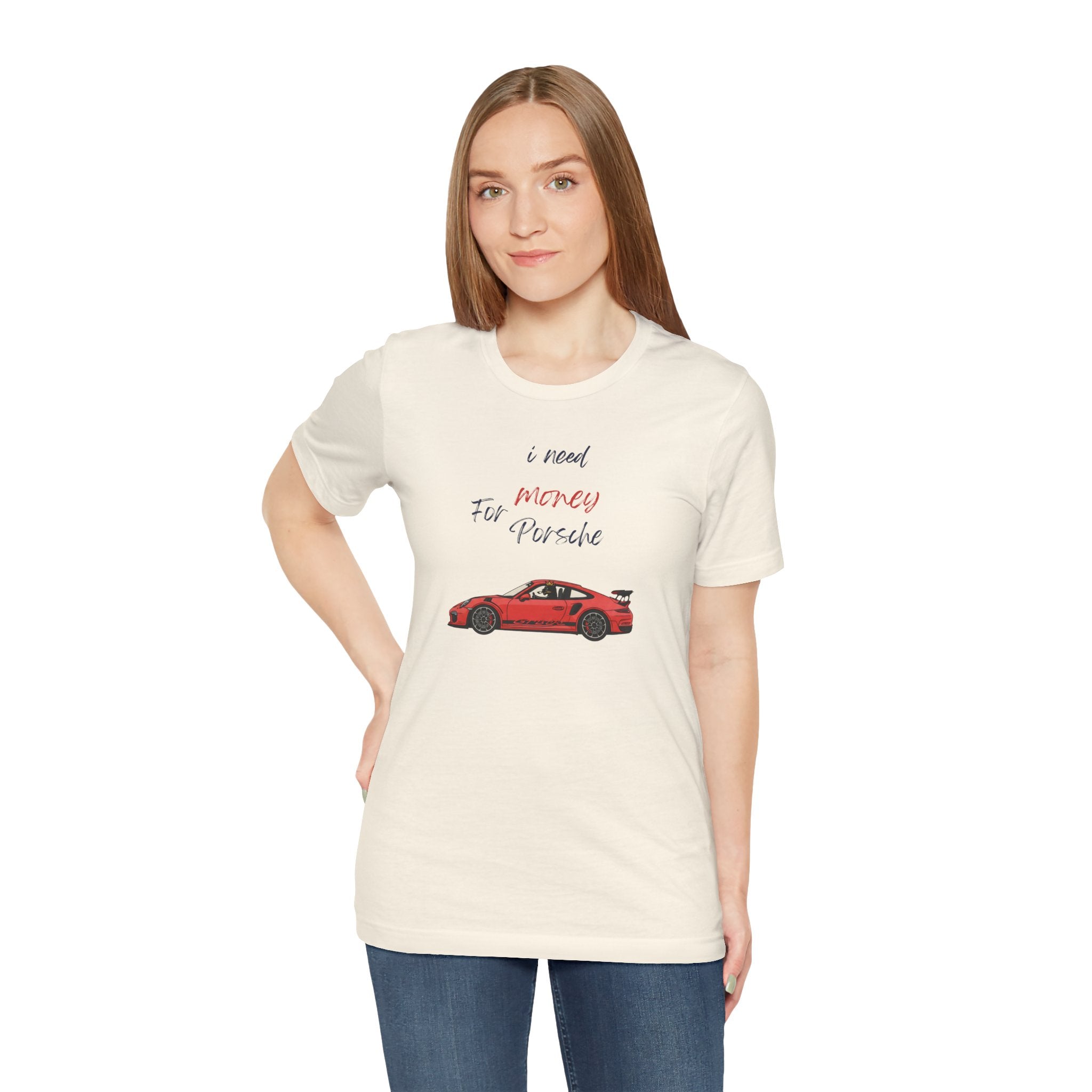 need money for porsche Graphic Tee, Casual Summer Shirt, Marine Life T-Shirt, Gift for Sea Lovers,  high quality