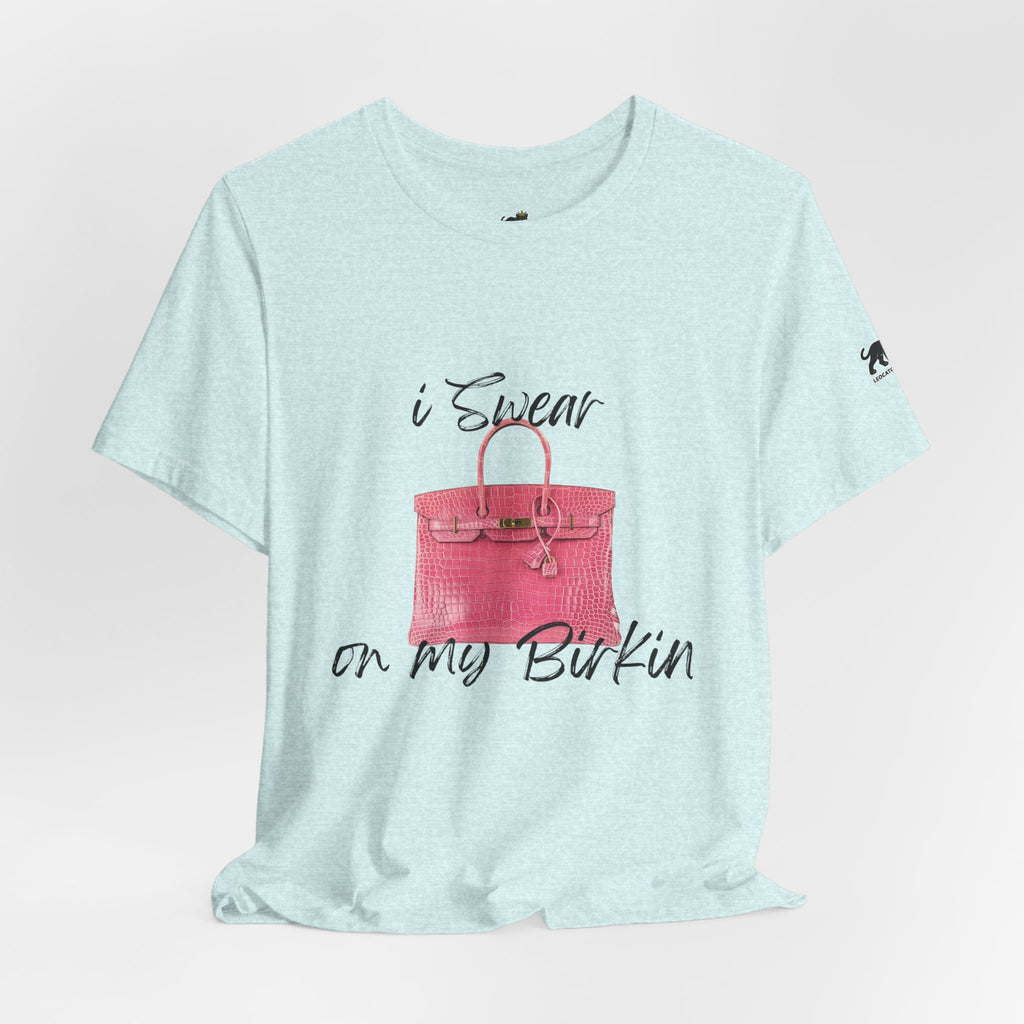 i swear on my birkin , high quality