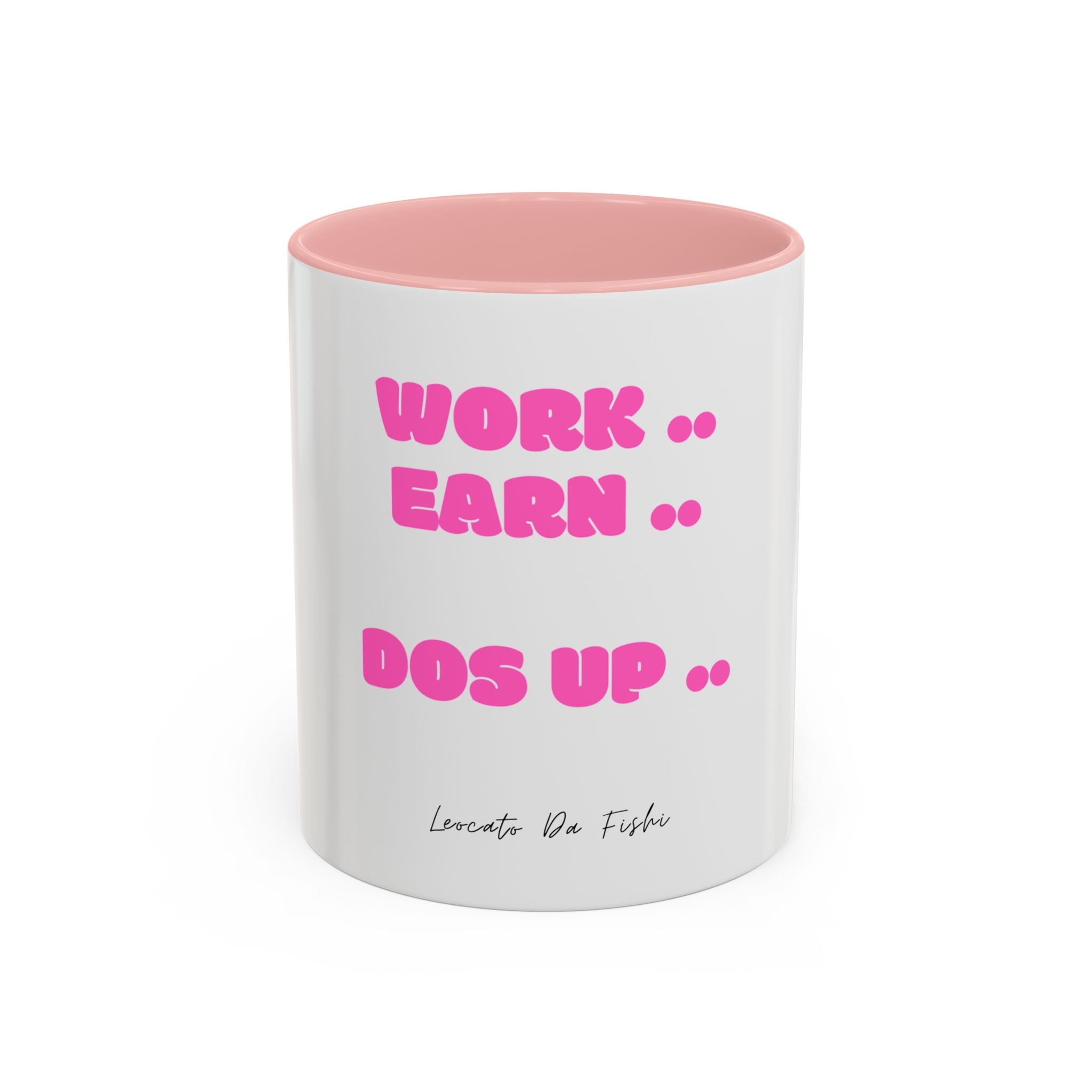 work earn dos up  Coffee Mug (11, 15oz)