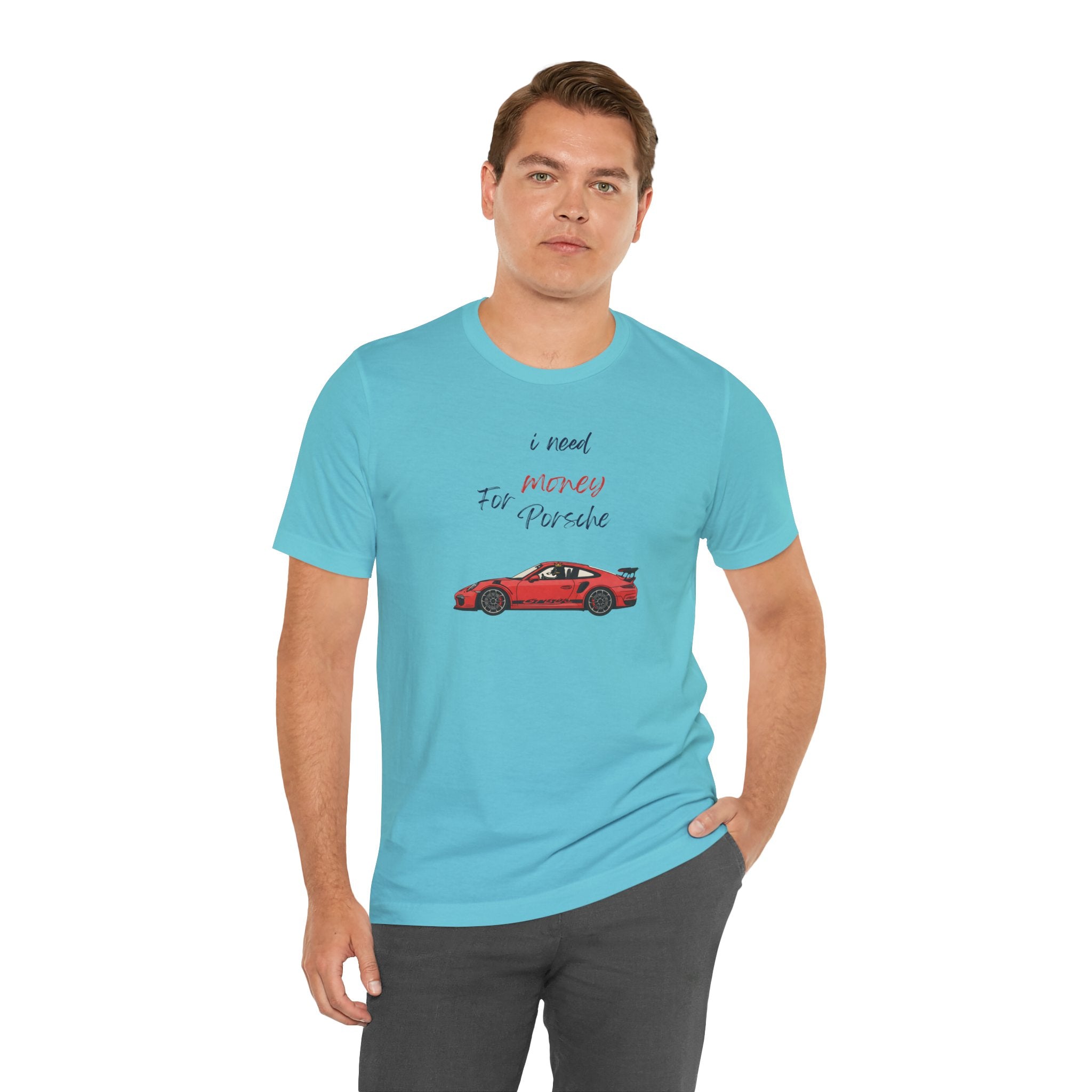 need money for porsche Graphic Tee, Casual Summer Shirt, Marine Life T-Shirt, Gift for Sea Lovers,  high quality