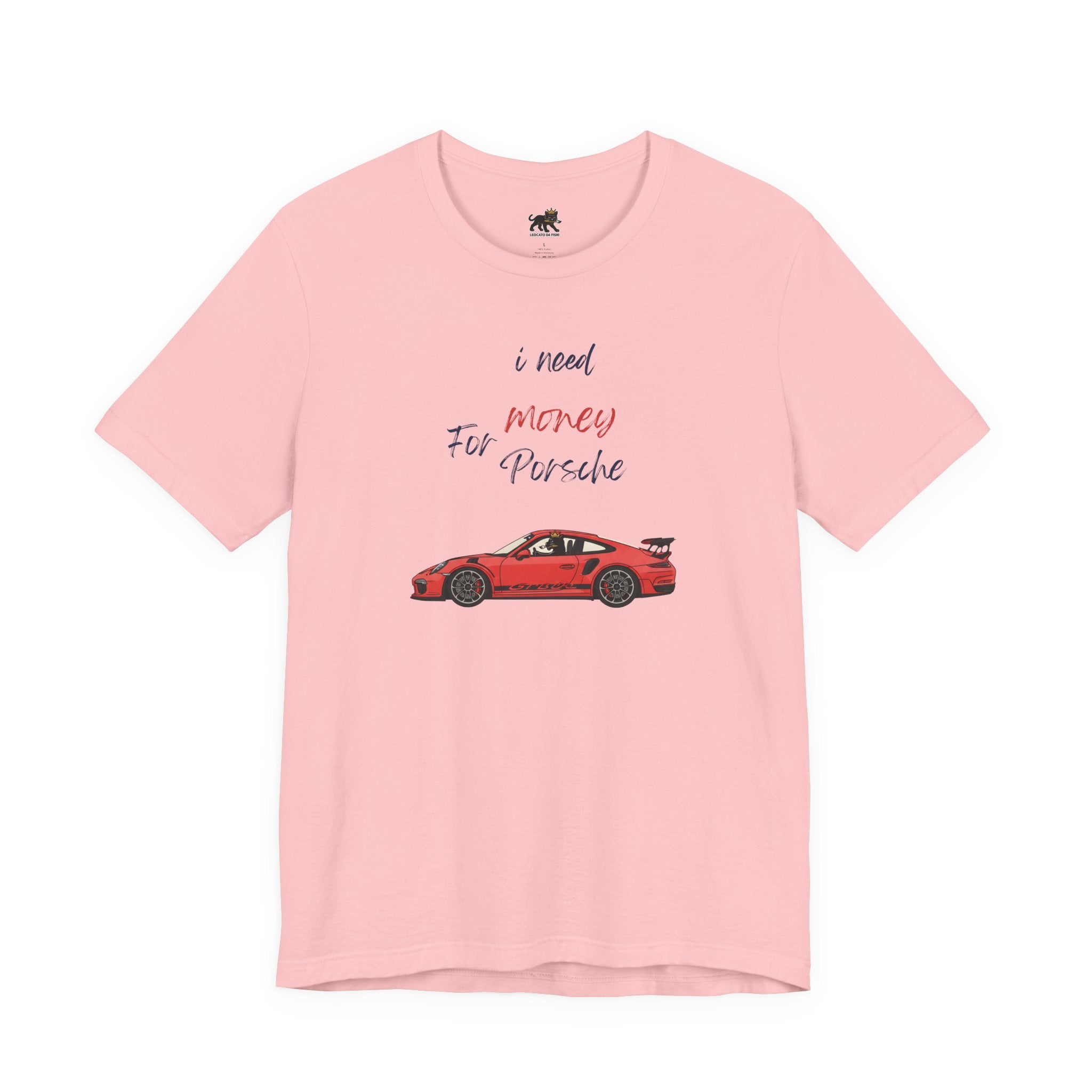 need money for porsche Graphic Tee, Casual Summer Shirt, Marine Life T-Shirt, Gift for Sea Lovers,  high quality