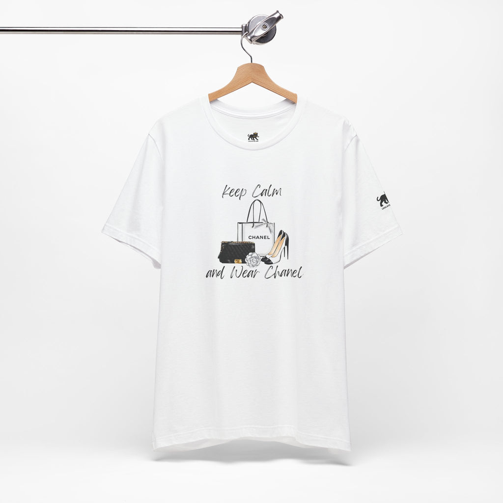 keep calm and wear Chanel , high quality