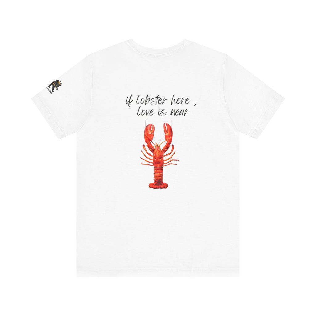 if lobster here love is near Graphic Tee, Casual Summer Shirt, Marine Life T-Shirt, Gift for Sea Lovers,  high quality