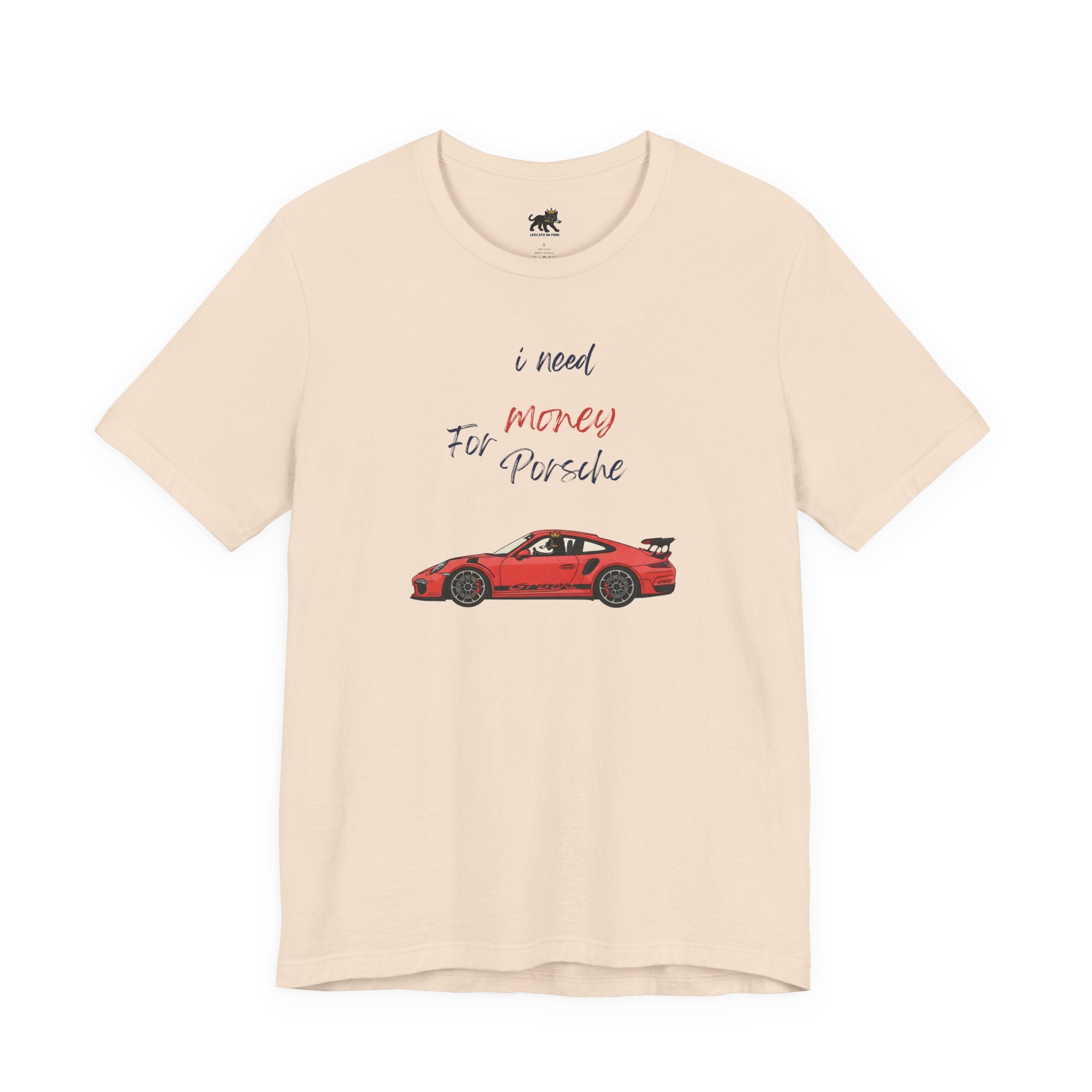 need money for porsche Graphic Tee, Casual Summer Shirt, Marine Life T-Shirt, Gift for Sea Lovers,  high quality