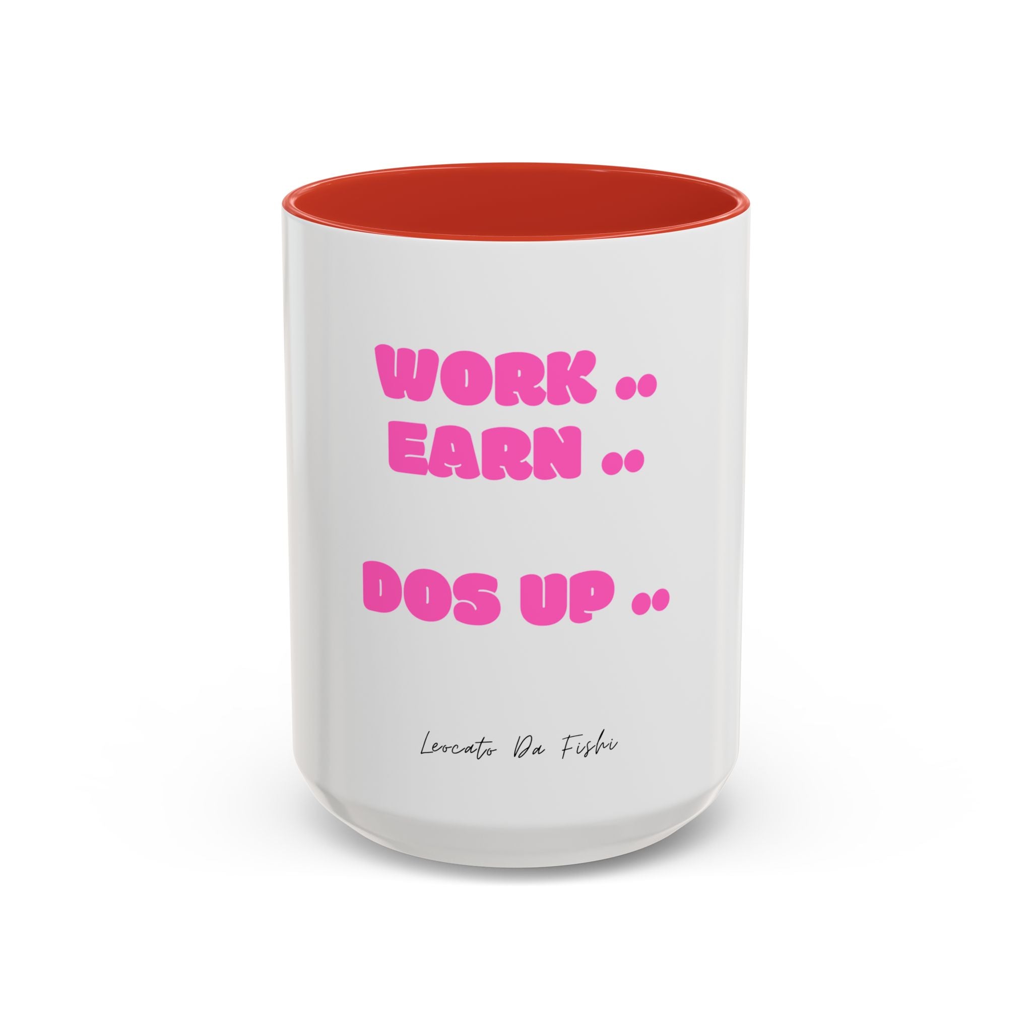 work earn dos up  Coffee Mug (11, 15oz)