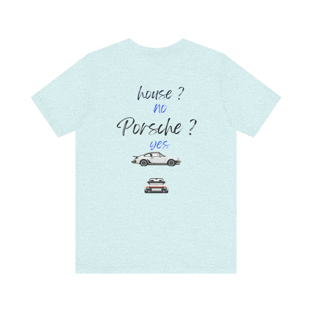 house ? no , porsche ? yes Graphic Tee, Casual Summer Shirt, Marine Life T-Shirt, Gift for Sea Lovers,  high quality