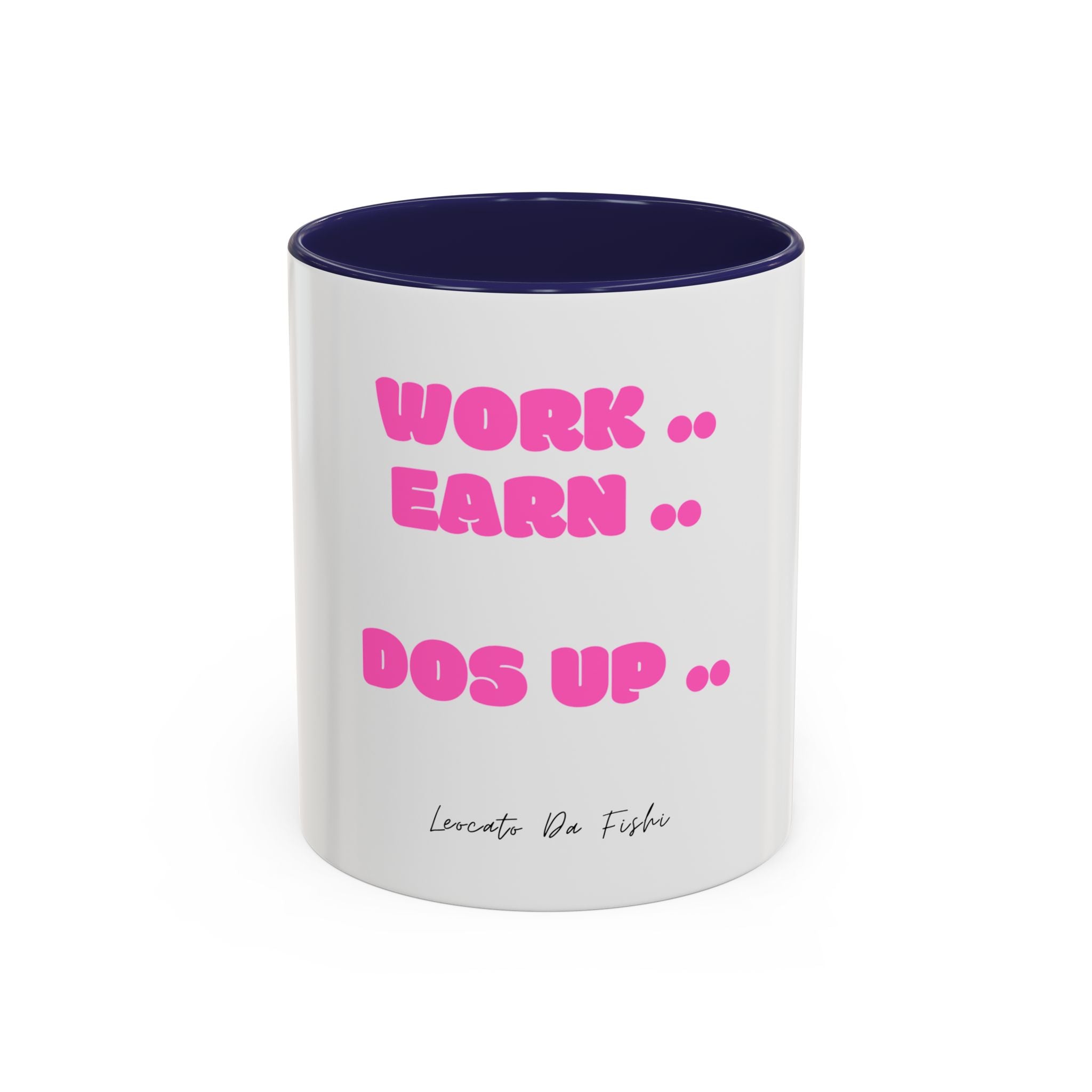 work earn dos up  Coffee Mug (11, 15oz)