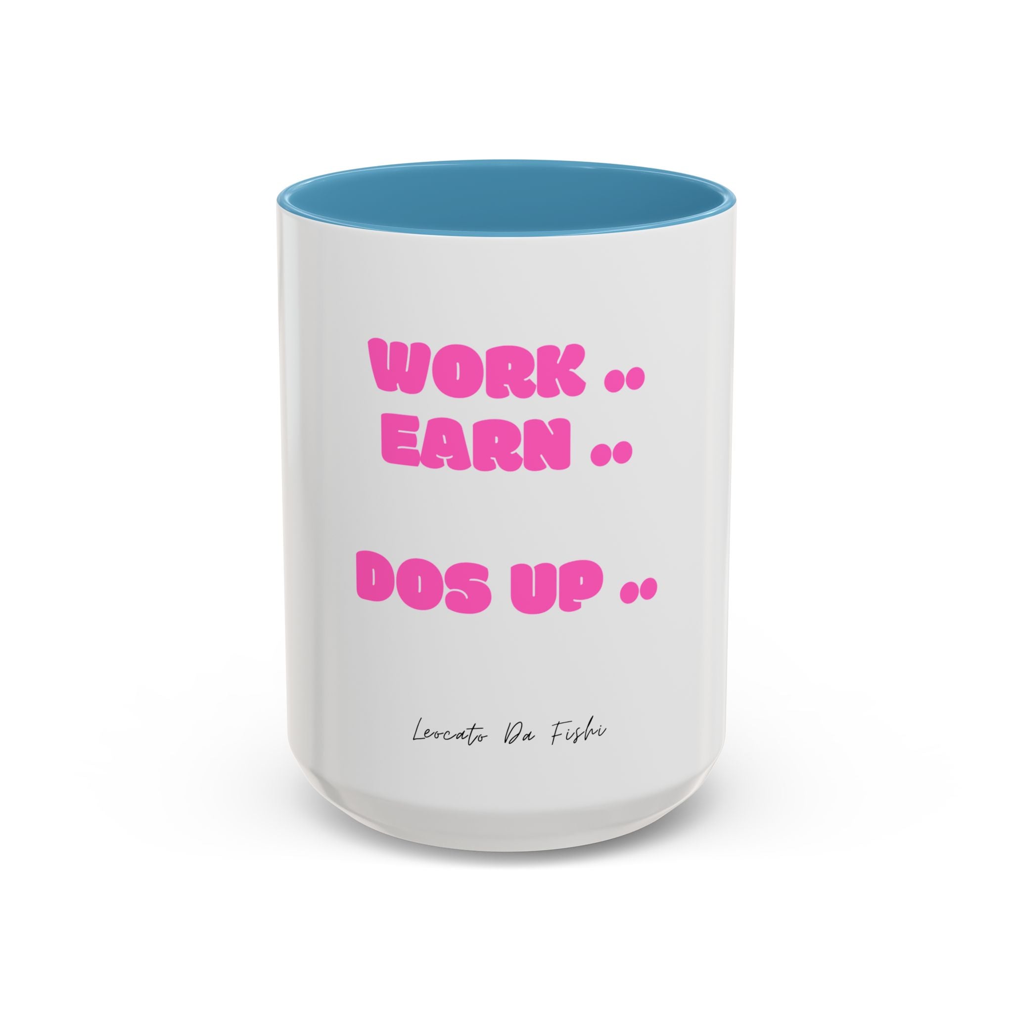 work earn dos up  Coffee Mug (11, 15oz)