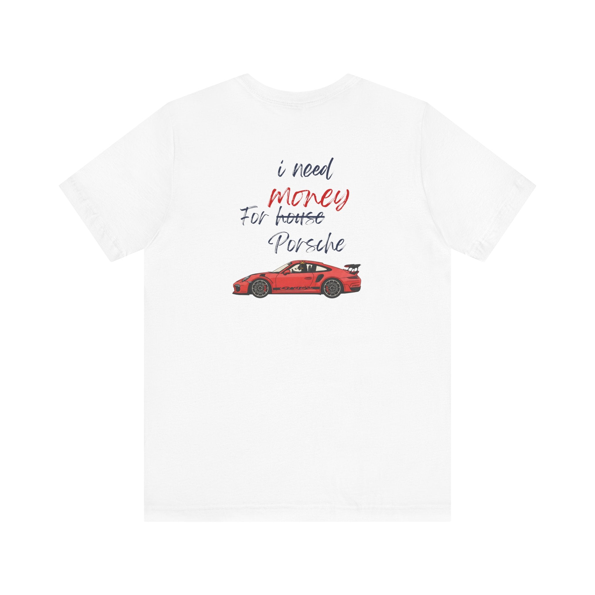 need money for porsche  2 Graphic Tee, Casual Summer Shirt, Marine Life T-Shirt, Gift for Sea Lovers,  high quality