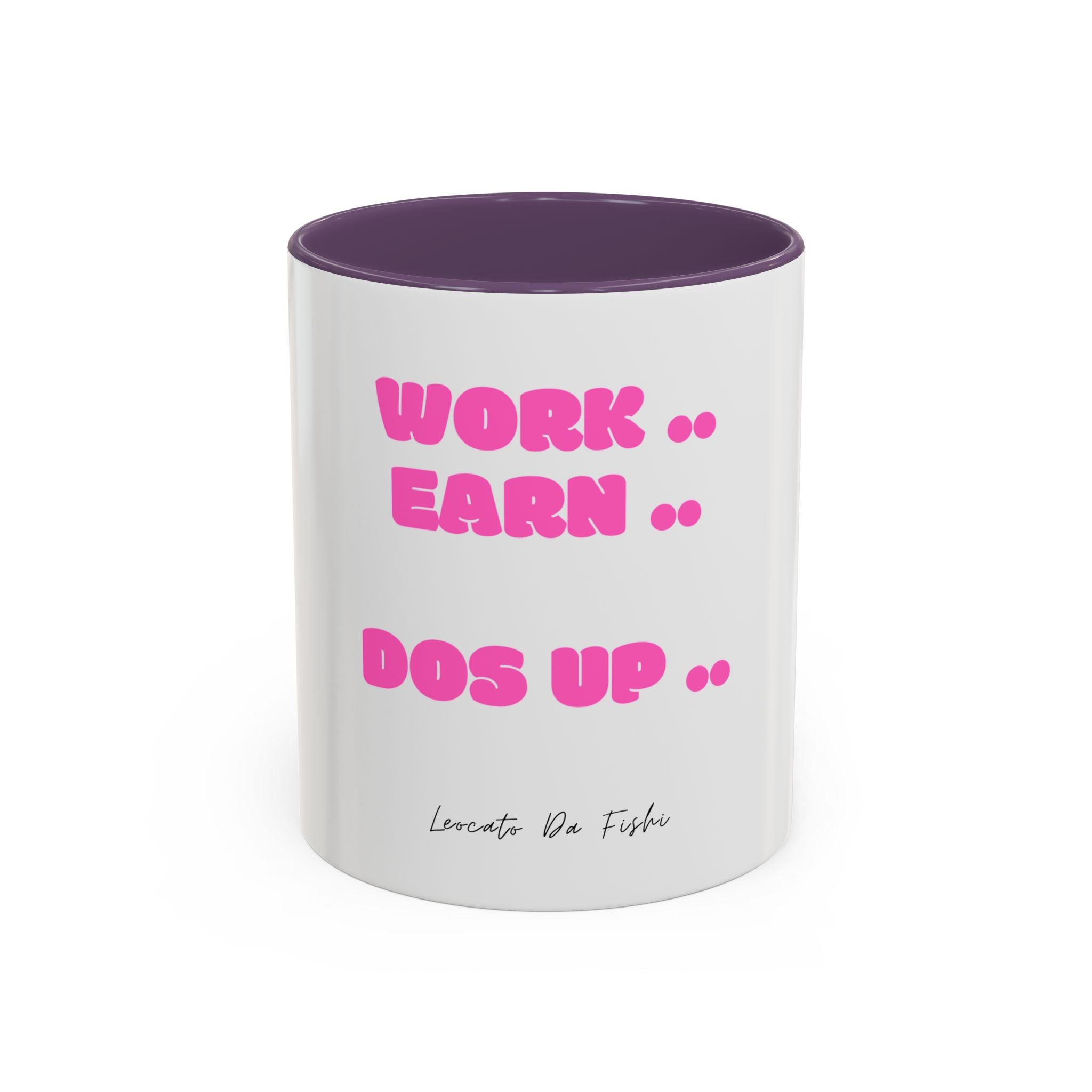 work earn dos up  Coffee Mug (11, 15oz)