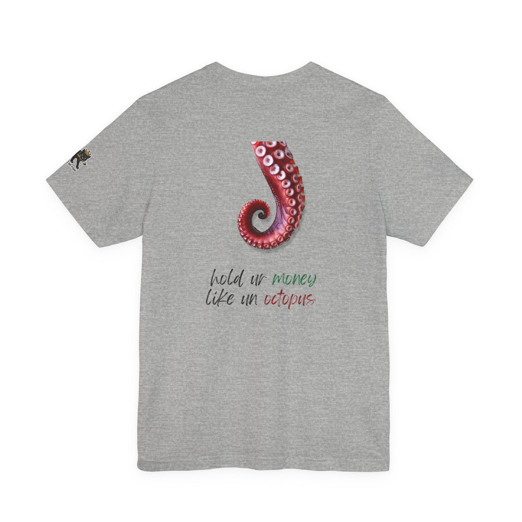 hold ur money like an octopus  Graphic Tee, Casual Summer Shirt, Marine Life T-Shirt, Gift for Sea Lovers,  high quality