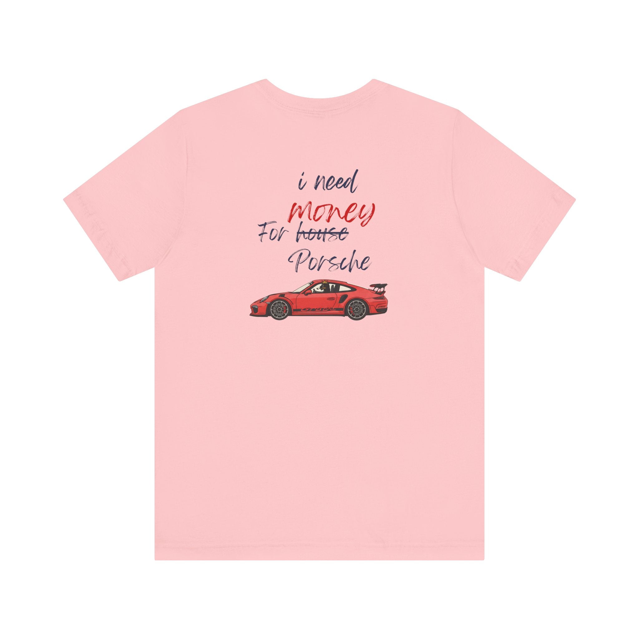 need money for porsche  2 Graphic Tee, Casual Summer Shirt, Marine Life T-Shirt, Gift for Sea Lovers,  high quality