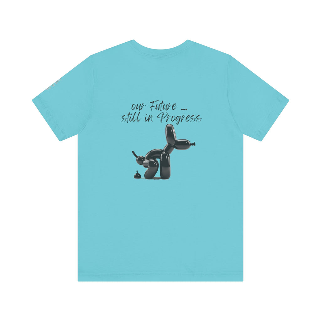 our future ,,, still in progress  Graphic Tee, Casual Summer Shirt, Marine Life T-Shirt, Gift for Sea Lovers,  high quality
