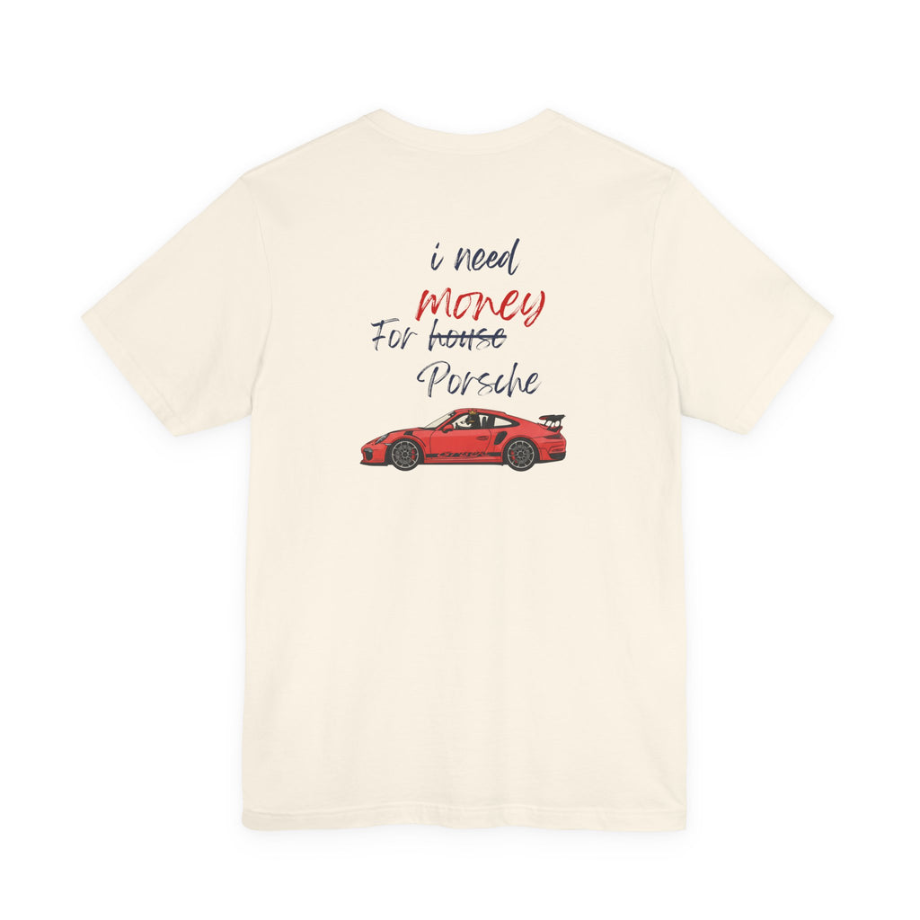 need money for porsche  2 Graphic Tee, Casual Summer Shirt, Marine Life T-Shirt, Gift for Sea Lovers,  high quality