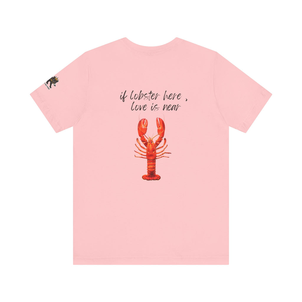 if lobster here love is near Graphic Tee, Casual Summer Shirt, Marine Life T-Shirt, Gift for Sea Lovers,  high quality