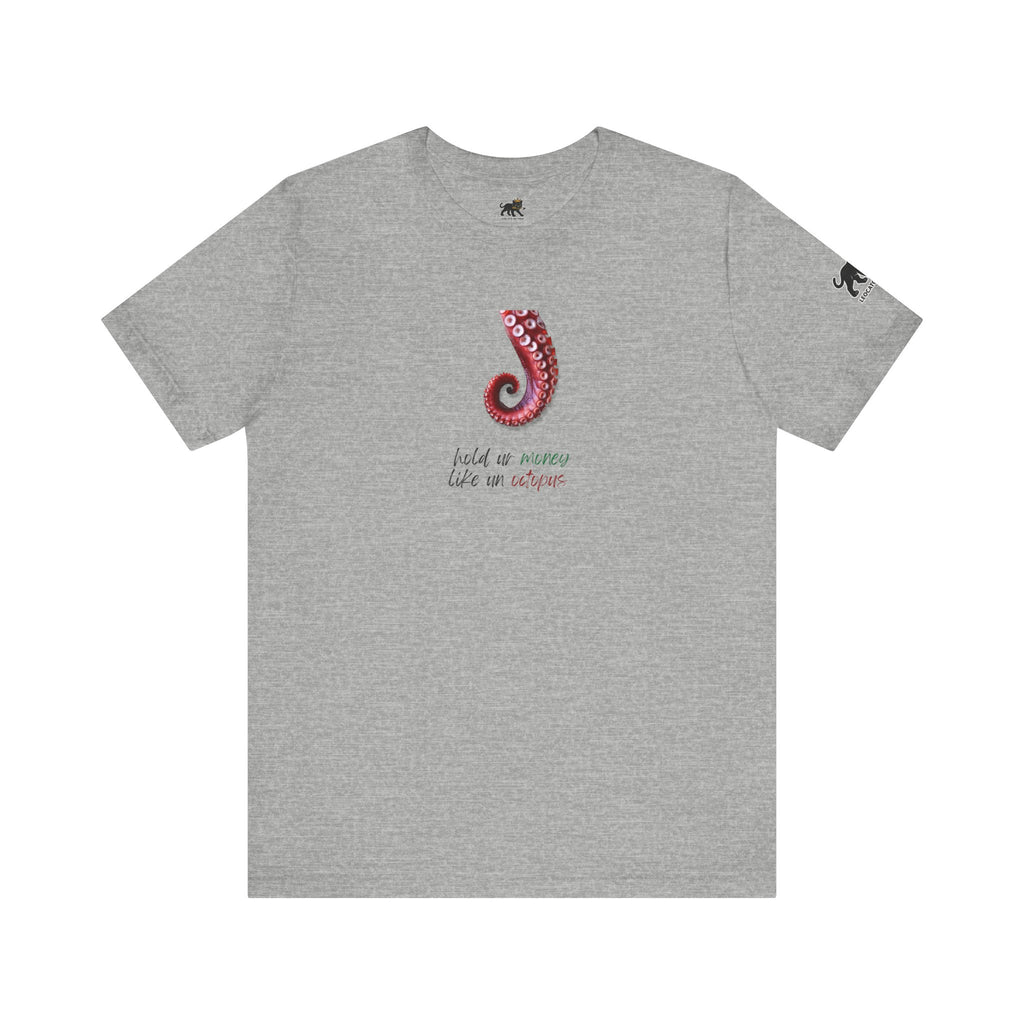 hold ur money like an octopus  Graphic Tee, Casual Summer Shirt, Marine Life T-Shirt, Gift for Sea Lovers,  high quality