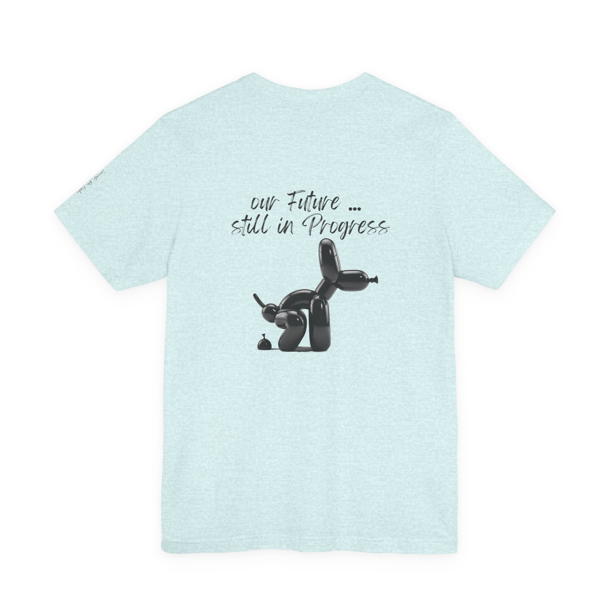 our future ,,, still in progress  Graphic Tee, Casual Summer Shirt, Marine Life T-Shirt, Gift for Sea Lovers,  high quality