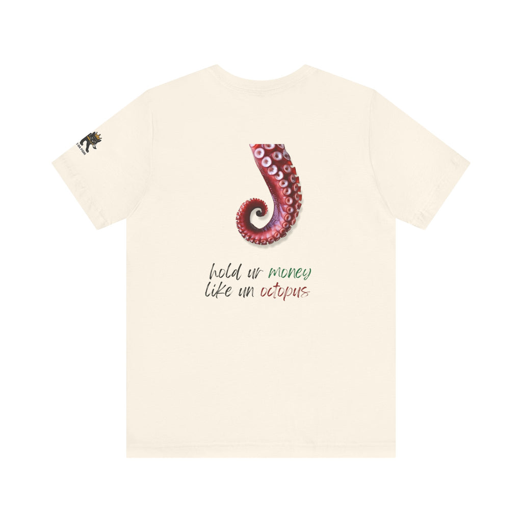 hold ur money like an octopus  Graphic Tee, Casual Summer Shirt, Marine Life T-Shirt, Gift for Sea Lovers,  high quality