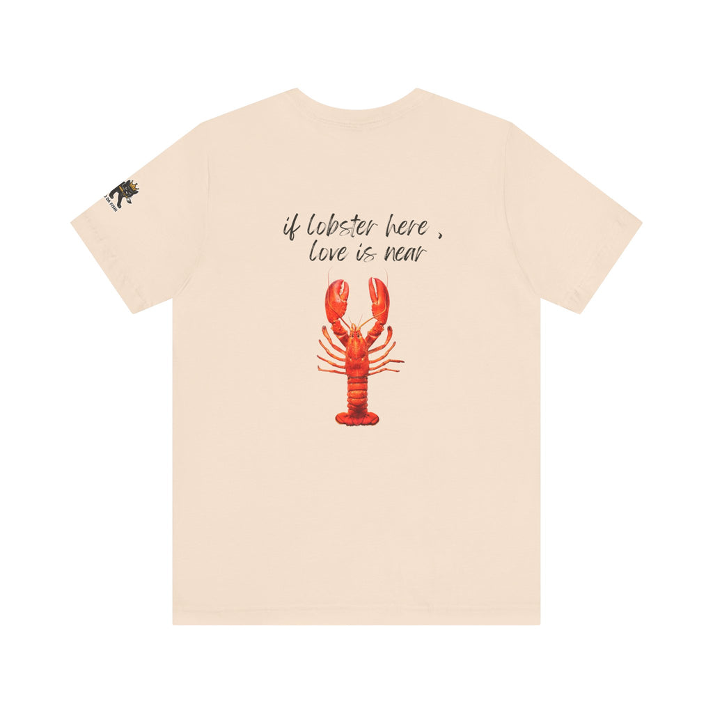 if lobster here love is near Graphic Tee, Casual Summer Shirt, Marine Life T-Shirt, Gift for Sea Lovers,  high quality