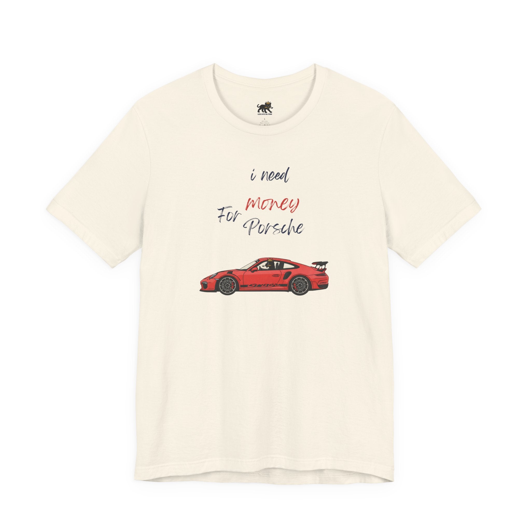 need money for porsche Graphic Tee, Casual Summer Shirt, Marine Life T-Shirt, Gift for Sea Lovers,  high quality