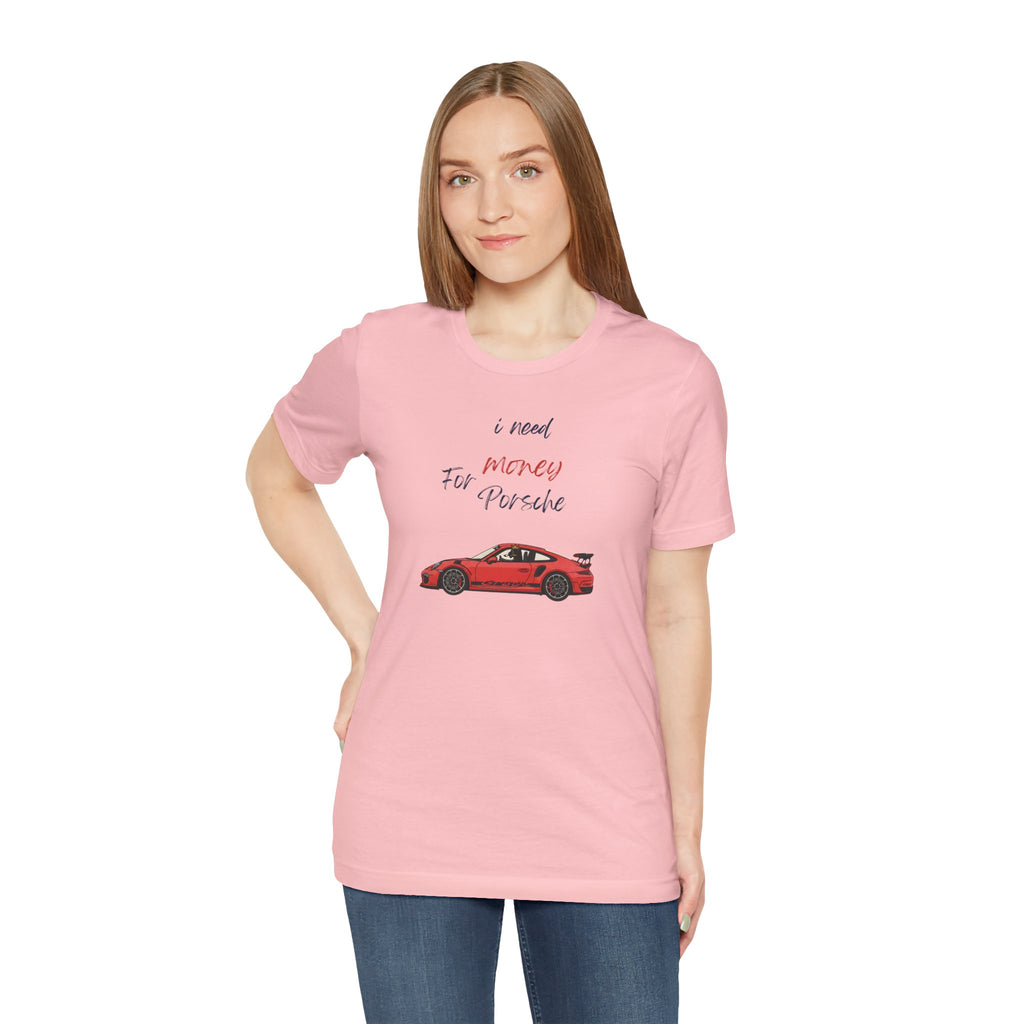 need money for porsche Graphic Tee, Casual Summer Shirt, Marine Life T-Shirt, Gift for Sea Lovers,  high quality