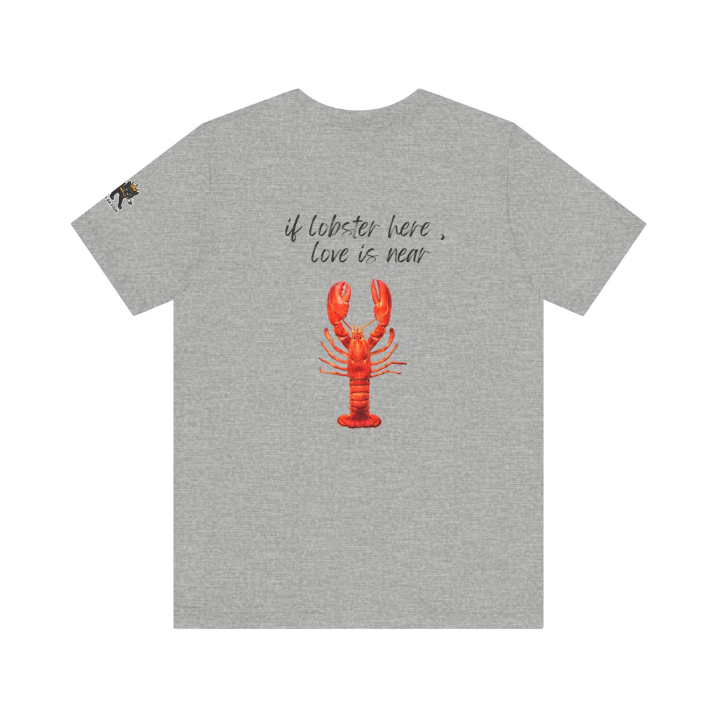 if lobster here love is near Graphic Tee, Casual Summer Shirt, Marine Life T-Shirt, Gift for Sea Lovers,  high quality