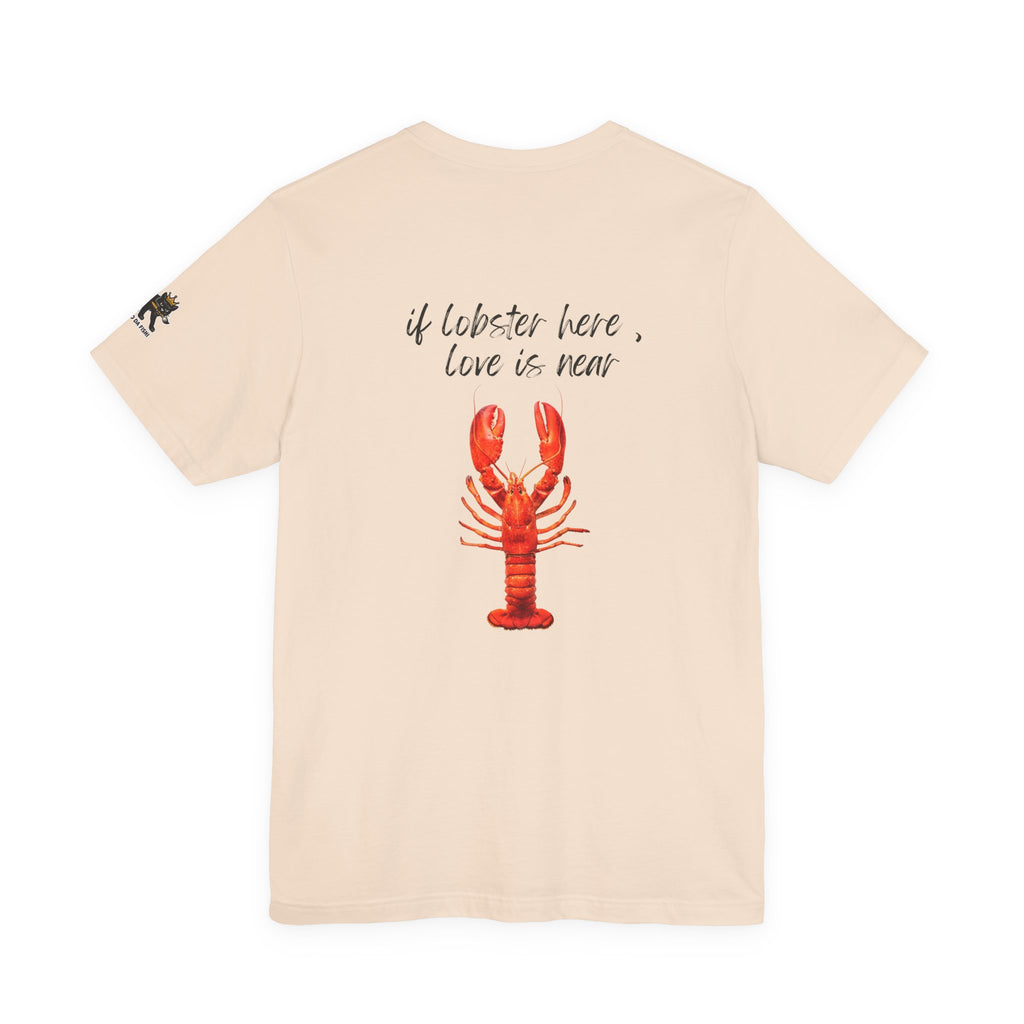 if lobster here love is near Graphic Tee, Casual Summer Shirt, Marine Life T-Shirt, Gift for Sea Lovers,  high quality