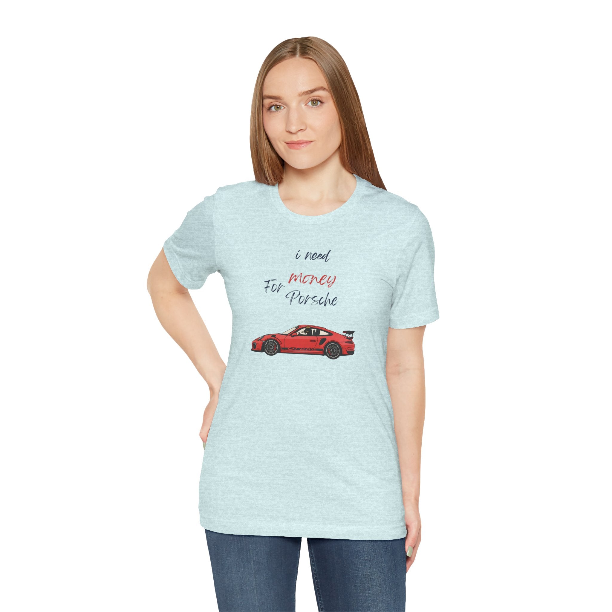 need money for porsche Graphic Tee, Casual Summer Shirt, Marine Life T-Shirt, Gift for Sea Lovers,  high quality