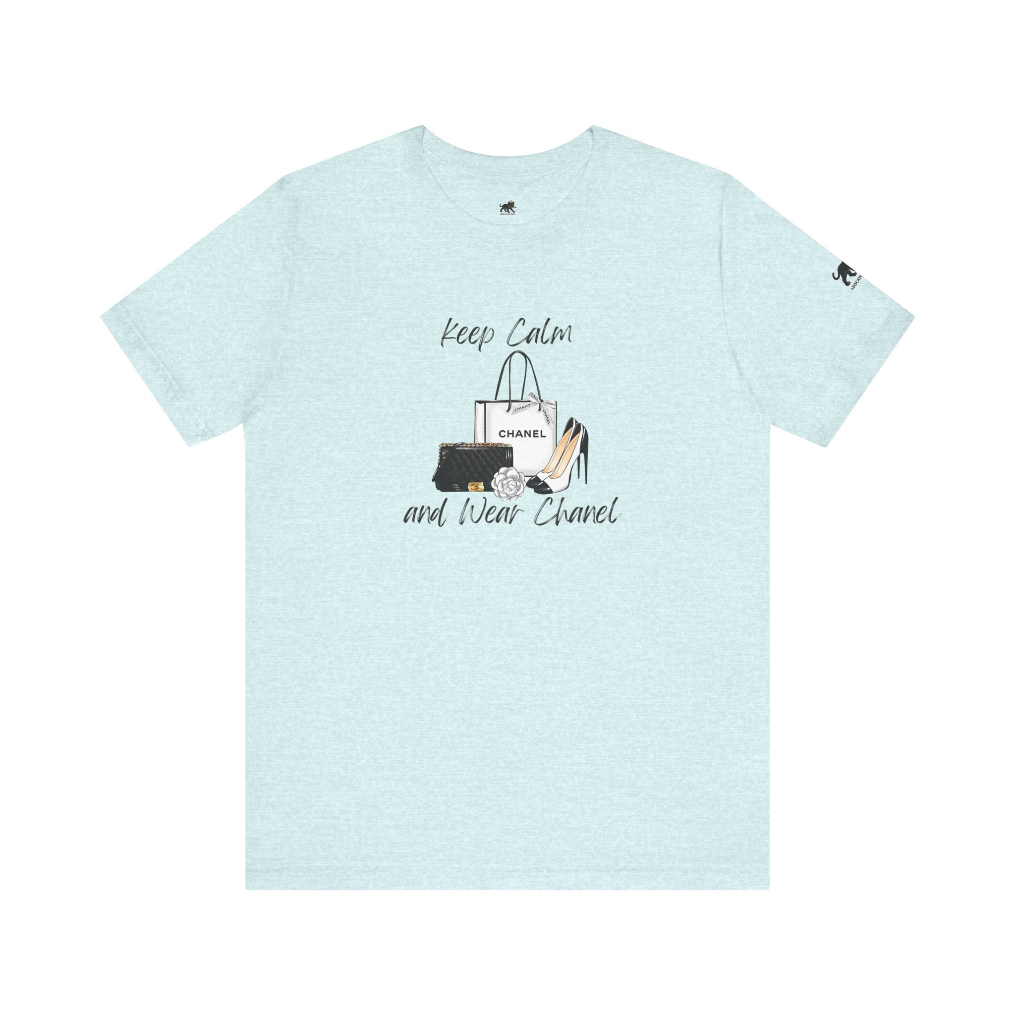 keep calm and wear Chanel , high quality