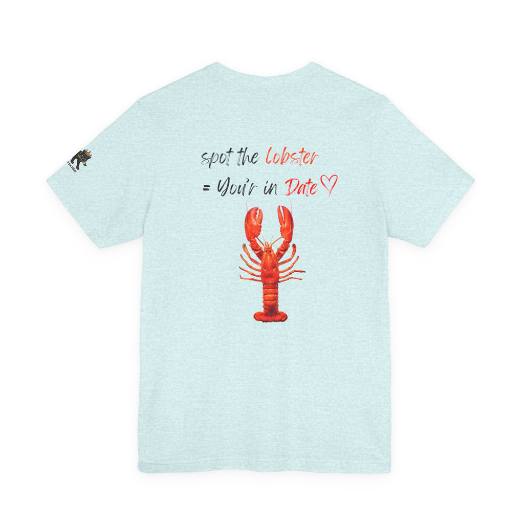 spot the  lobster your in date Graphic Tee, Casual Summer Shirt, Marine Life T-Shirt, Gift for Sea Lovers,  high quality