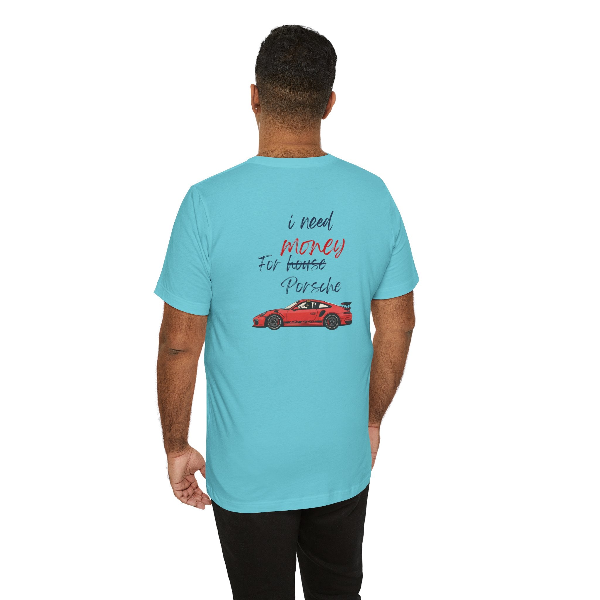 need money for porsche  2 Graphic Tee, Casual Summer Shirt, Marine Life T-Shirt, Gift for Sea Lovers,  high quality