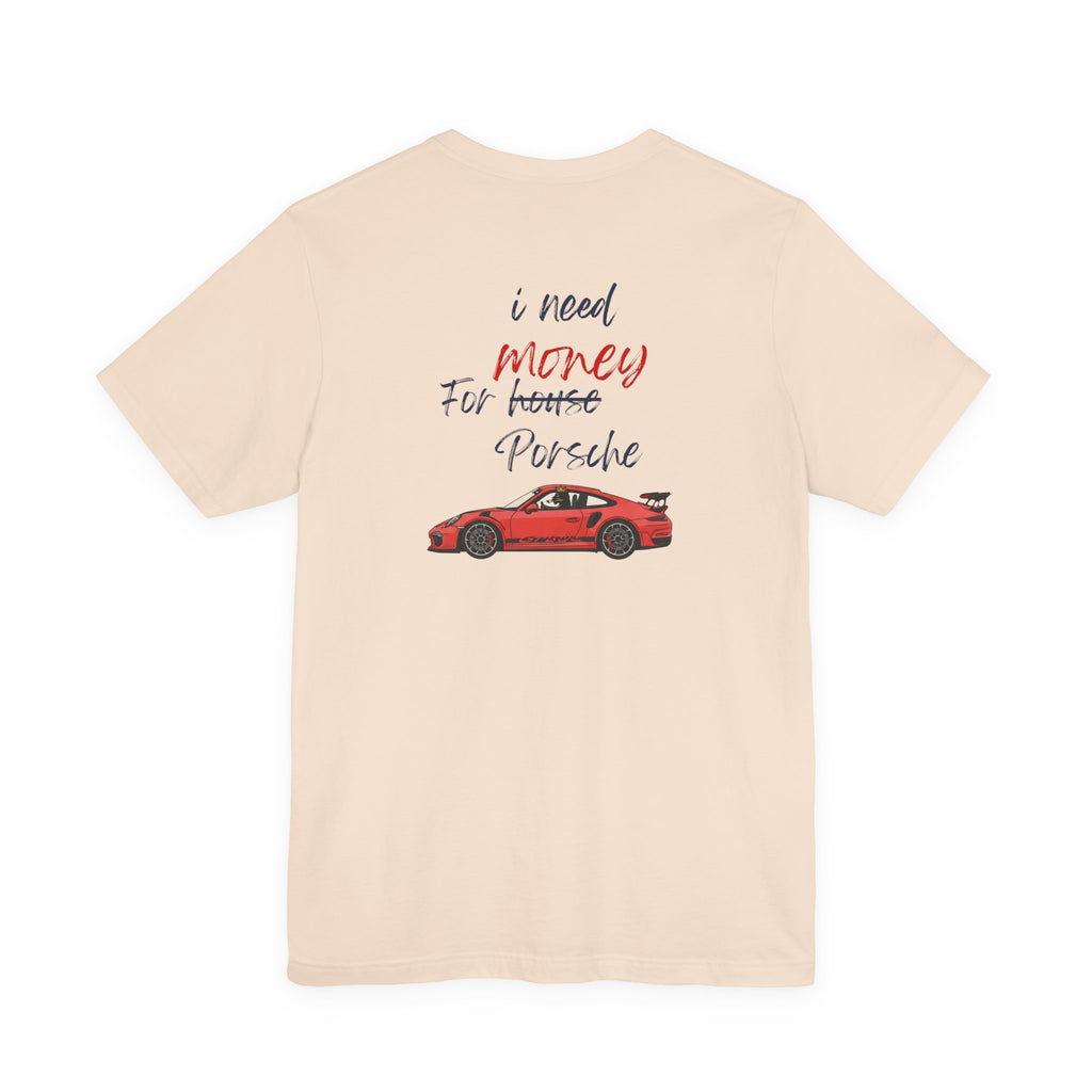 need money for porsche  2 Graphic Tee, Casual Summer Shirt, Marine Life T-Shirt, Gift for Sea Lovers,  high quality
