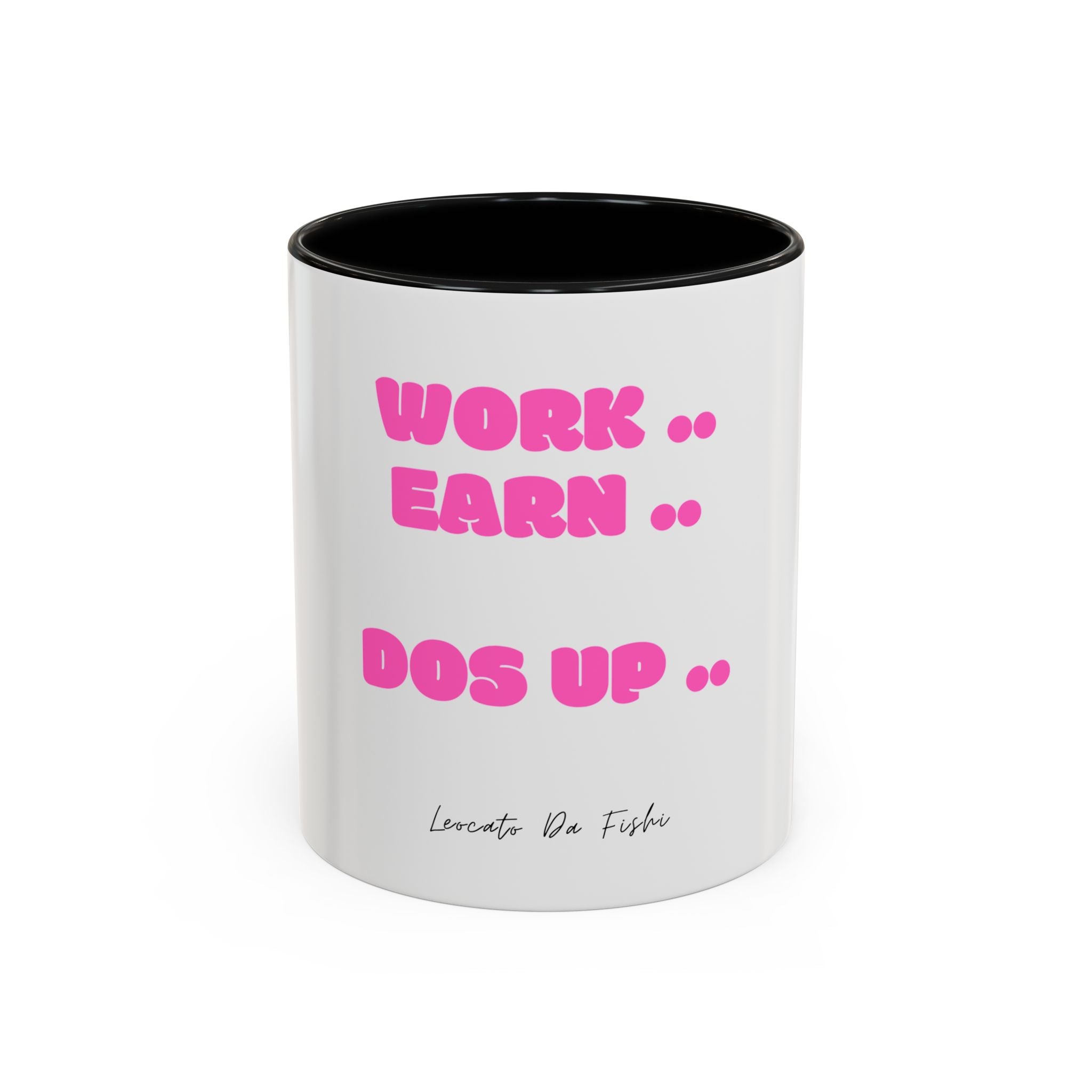 work earn dos up  Coffee Mug (11, 15oz)