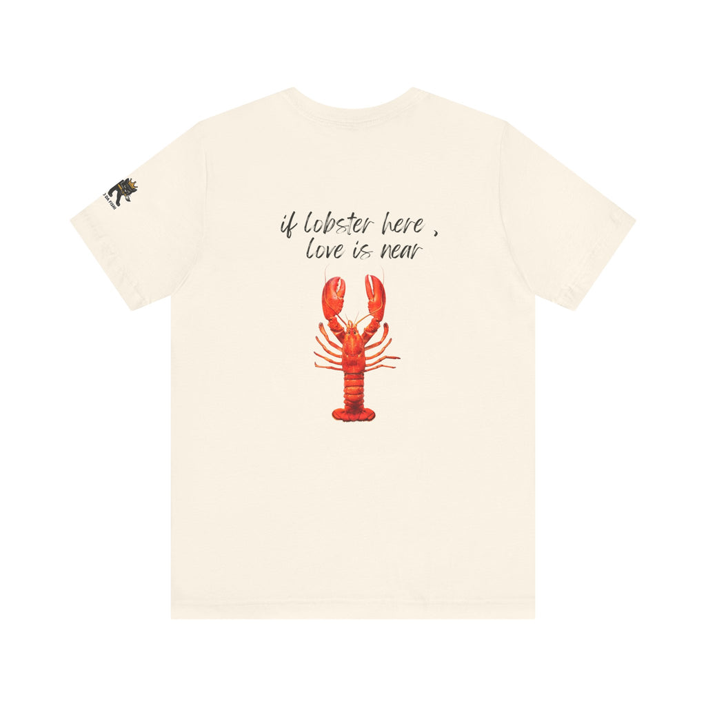 if lobster here love is near Graphic Tee, Casual Summer Shirt, Marine Life T-Shirt, Gift for Sea Lovers,  high quality