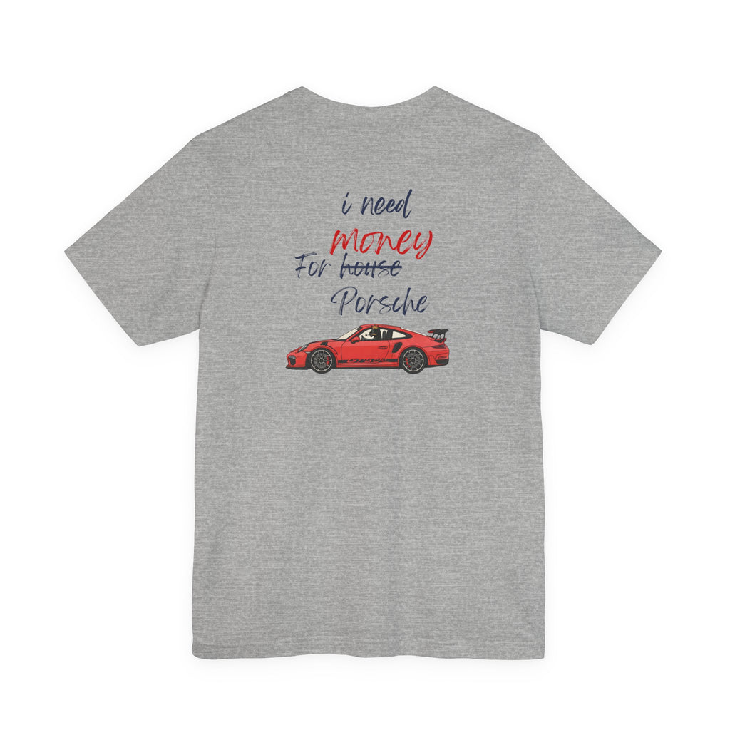 need money for porsche  2 Graphic Tee, Casual Summer Shirt, Marine Life T-Shirt, Gift for Sea Lovers,  high quality