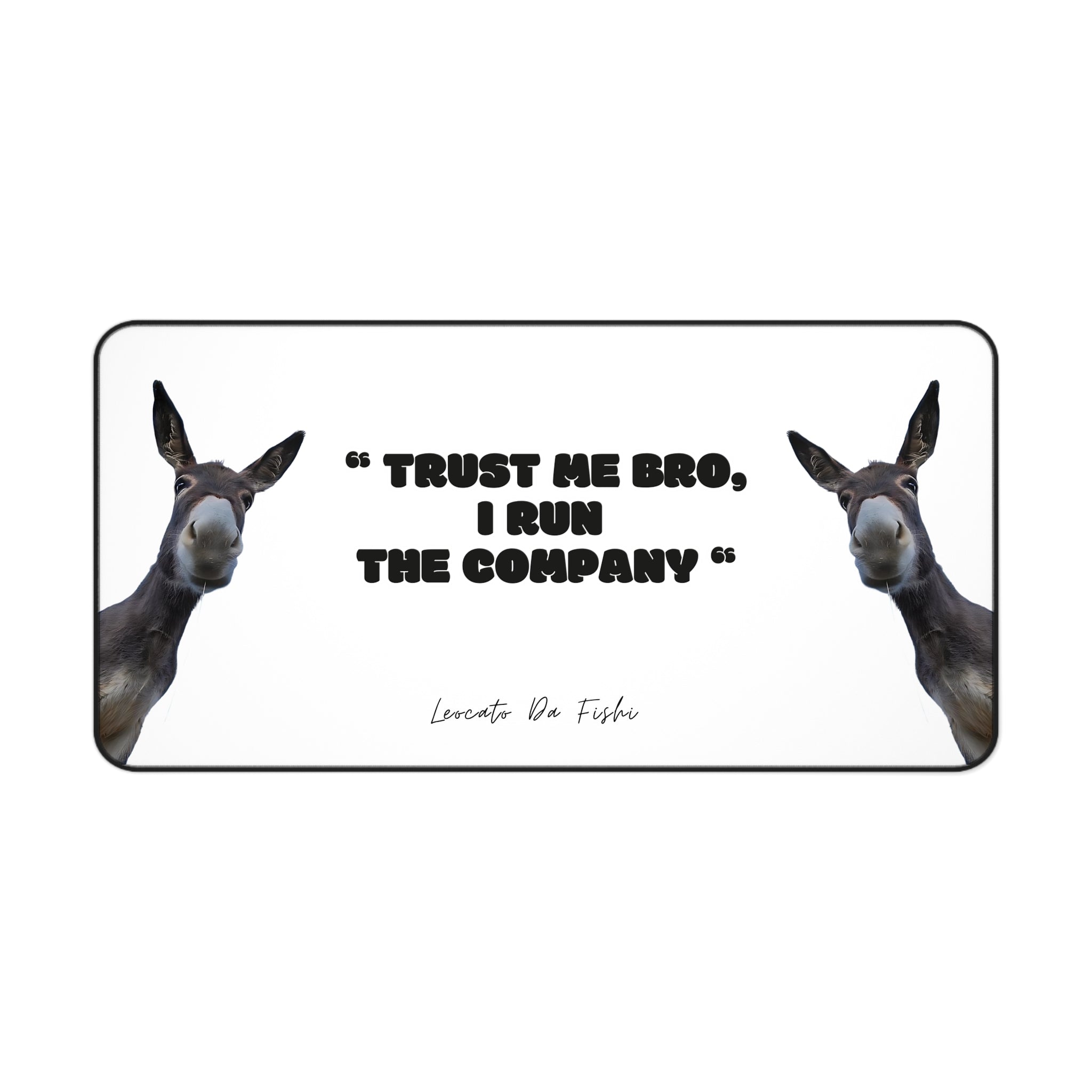 Humorous Desk Mat - "Trust Me Bro, I Run The Company" - Office Decor, Gift for Boss, Funny Desk Accessories, Work Station Mat, Donkey Design